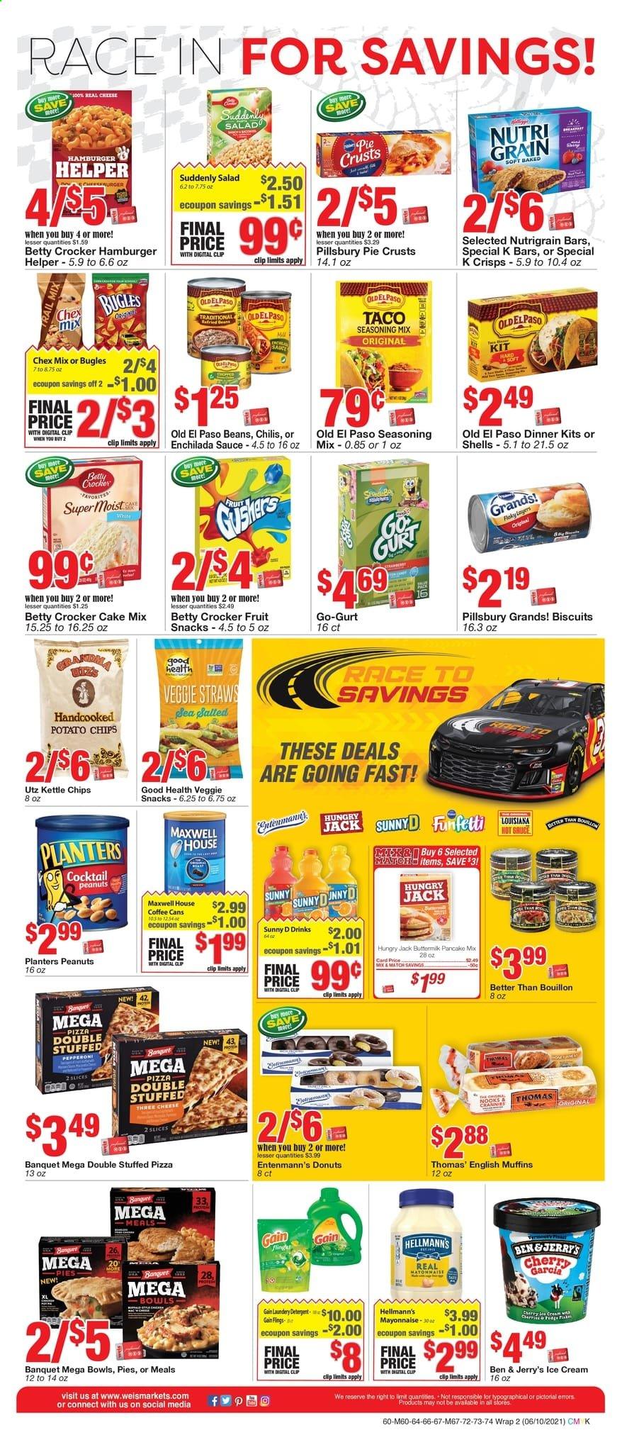 thumbnail - Weis Flyer - 06/10/2021 - 07/15/2021 - Sales products - english muffins, pie, Old El Paso, donut, Entenmann's, cake mix, salad, pizza, sauce, pancakes, Pillsbury, dinner kit, mayonnaise, Hellmann’s, ice cream, Ben & Jerry's, biscuit, fruit snack, potato chips, chips, veggie straws, Chex Mix, bouillon, pie crust, enchilada sauce, Nutri-Grain, spice, hot sauce, peanuts, Planters, Maxwell House, coffee, Gain, cup. Page 12.