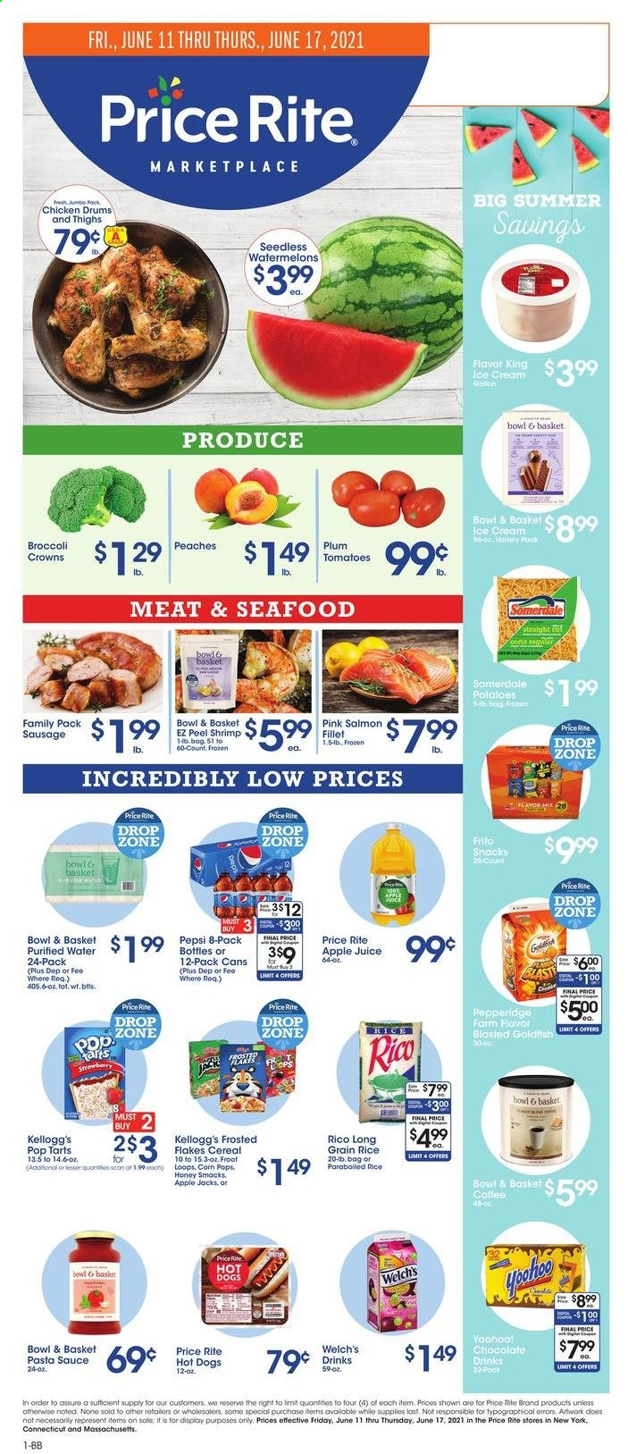 thumbnail - Price Rite Flyer - 06/11/2021 - 06/17/2021 - Sales products - Bowl & Basket, tomatoes, potatoes, Welch's, salmon, seafood, shrimps, hot dog, pasta sauce, sauce, sausage, ice cream, snack, Kellogg's, Pop-Tarts, cereals, Frosted Flakes, Corn Pops, rice, long grain rice, honey, apple juice, Pepsi, juice, purified water, chocolate drink, coffee, gallon, peaches. Page 1.