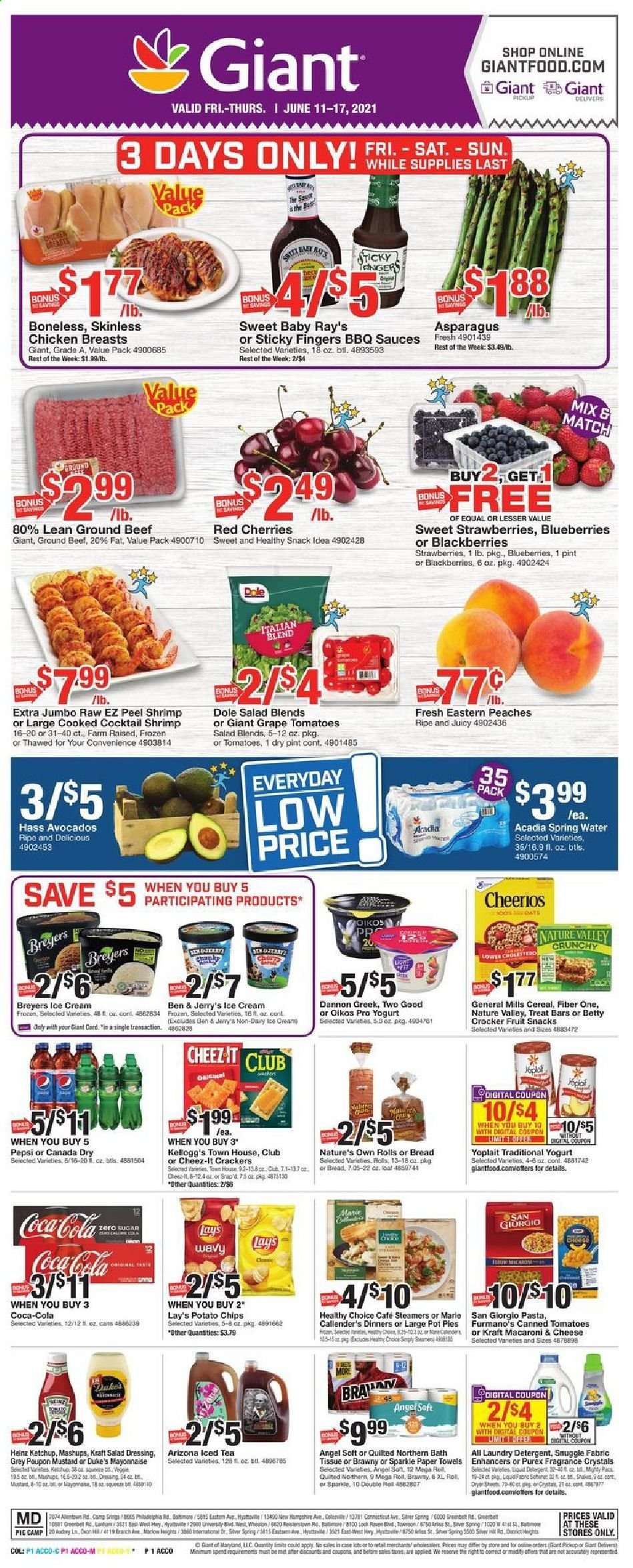 thumbnail - Giant Food Flyer - 06/11/2021 - 06/17/2021 - Sales products - pot pie, asparagus, Dole, avocado, blackberries, blueberries, strawberries, cherries, shrimps, macaroni & cheese, pasta, Healthy Choice, Kraft®, yoghurt, Oikos, Yoplait, Dannon, shake, mayonnaise, ice cream, Ben & Jerry's, crackers, Kellogg's, fruit snack, potato chips, Lay’s, Cheez-It, Heinz, cereals, Cheerios, Nature Valley, Fiber One, mustard, salad dressing, ketchup, dressing, Canada Dry, Coca-Cola, Pepsi, ice tea, AriZona, spring water, Acadia, chicken breasts, beef meat, ground beef, bath tissue, Quilted Northern, kitchen towels, paper towels, detergent, Snuggle, laundry detergent, Purex, fragrance, Nature's Own, peaches. Page 1.