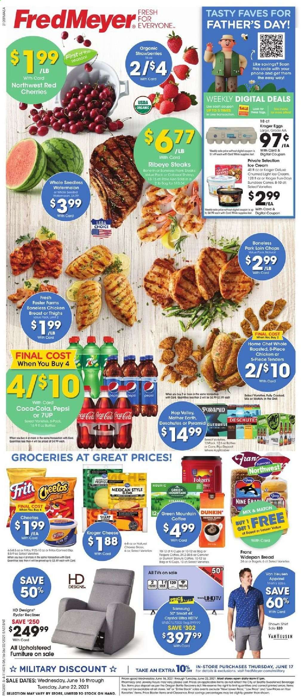 thumbnail - Fred Meyer Flyer - 06/16/2021 - 06/22/2021 - Sales products - Dell, bread, strawberries, watermelon, cherries, shrimps, cheese, eggs, dip, ice cream, Mother Earth, Fritos, Cheetos, Coca-Cola, Pepsi, 7UP, coffee, Folgers, coffee capsules, K-Cups, Keurig, Green Mountain, chicken breasts, beef meat, steak, ribeye steak, pork chops, pork loin, pork meat, canister, Sharp, Samsung, UHD TV, HDTV, TV. Page 1.
