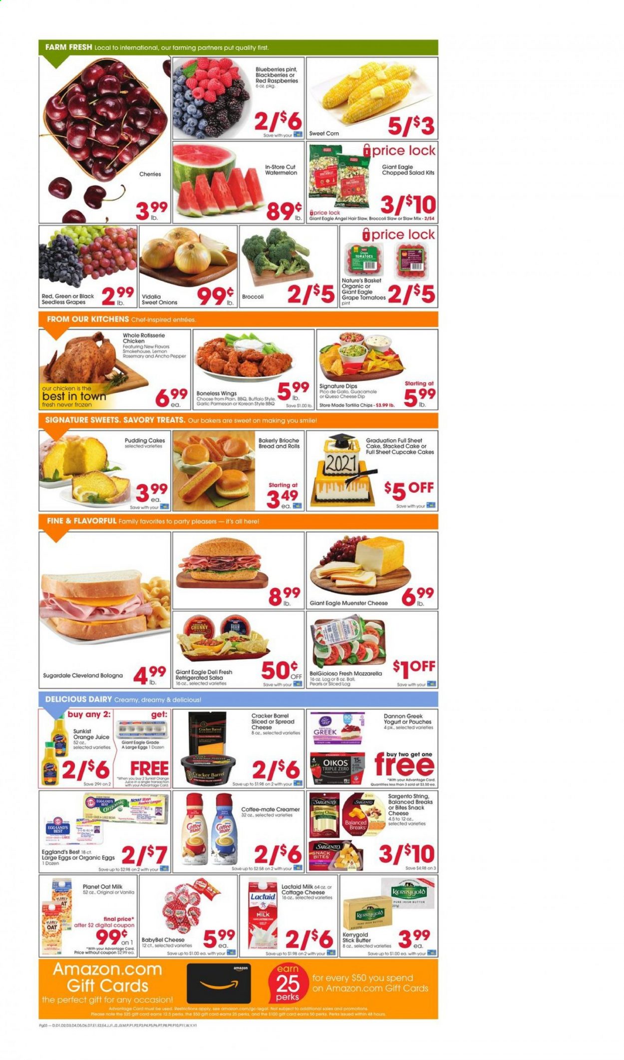 thumbnail - Giant Eagle Flyer - 06/17/2021 - 06/23/2021 - Sales products - seedless grapes, bread, cake, brioche, cupcake, broccoli, corn, garlic, tomatoes, salad, sweet corn, chopped salad, blackberries, blueberries, raspberries, watermelon, cherries, chicken roast, Sugardale, bologna sausage, cottage cheese, Lactaid, mozzarella, cheese, Münster cheese, Babybel, Sargento, greek yoghurt, yoghurt, Oikos, Dannon, Coffee-Mate, milk, oat milk, large eggs, butter, creamer, dip, snack, crackers, tortilla chips, rosemary, salsa, orange juice, juice, organic coffee, basket, Bakers. Page 2.