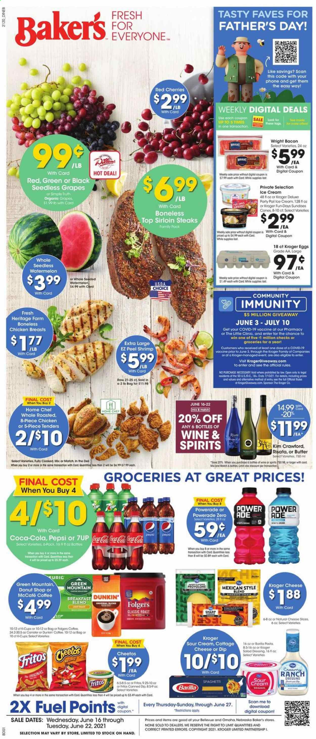 thumbnail - Baker's Flyer - 06/16/2021 - 06/22/2021 - Sales products - seedless grapes, grapes, watermelon, cherries, shrimps, spaghetti, pasta, Barilla, bacon, cottage cheese, Provolone, eggs, butter, sour cream, dip, ice cream, Fritos, Cheetos, dressing, Coca-Cola, Powerade, Pepsi, 7UP, coffee, Folgers, McCafe, Green Mountain, wine, chicken breasts, steak, sirloin steak, Sharp, Bakers. Page 1.