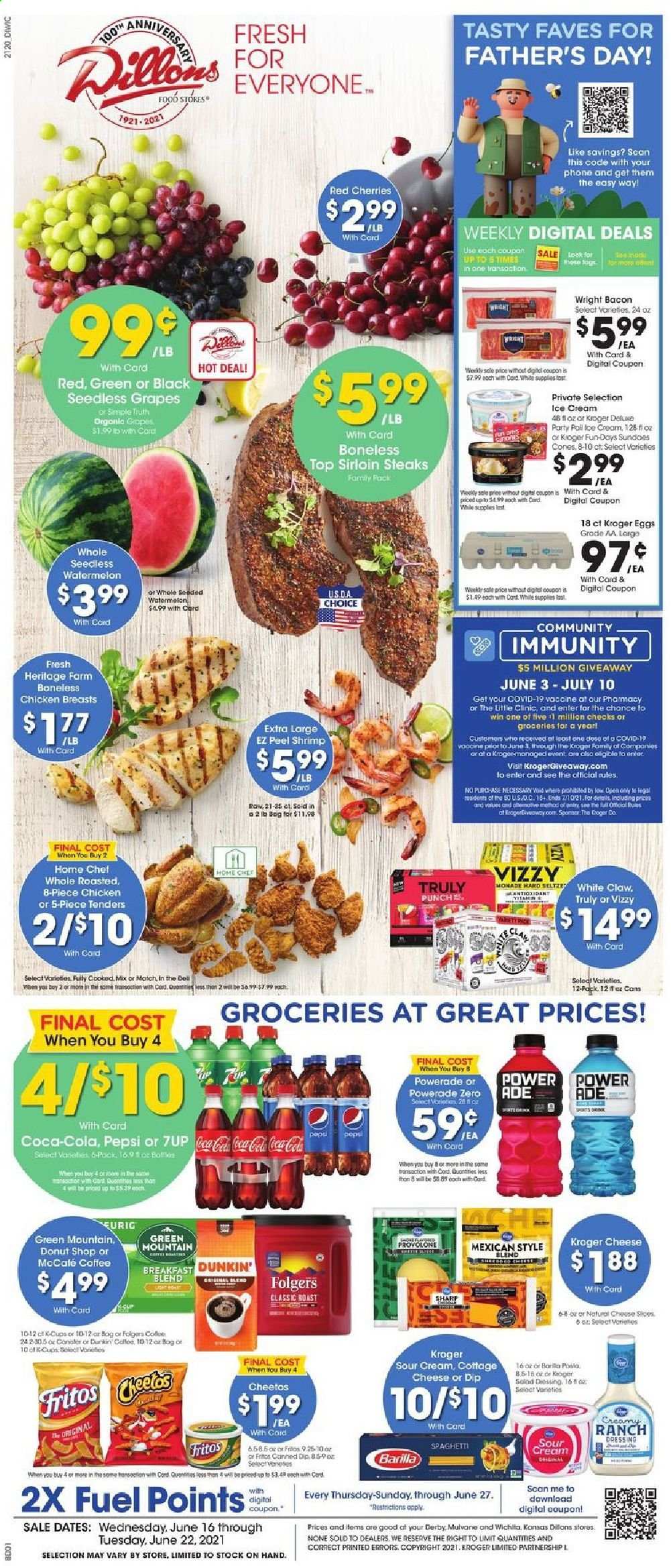thumbnail - Dillons Flyer - 06/16/2021 - 06/22/2021 - Sales products - seedless grapes, grapes, watermelon, cherries, shrimps, spaghetti, Barilla, bacon, cottage cheese, Provolone, eggs, sour cream, ranch dressing, dip, ice cream, Fritos, Cheetos, dressing, Coca-Cola, Powerade, Pepsi, 7UP, coffee, Folgers, coffee capsules, McCafe, K-Cups, Green Mountain, White Claw, TRULY, chicken breasts, steak, sirloin steak, Rin, Sharp. Page 1.