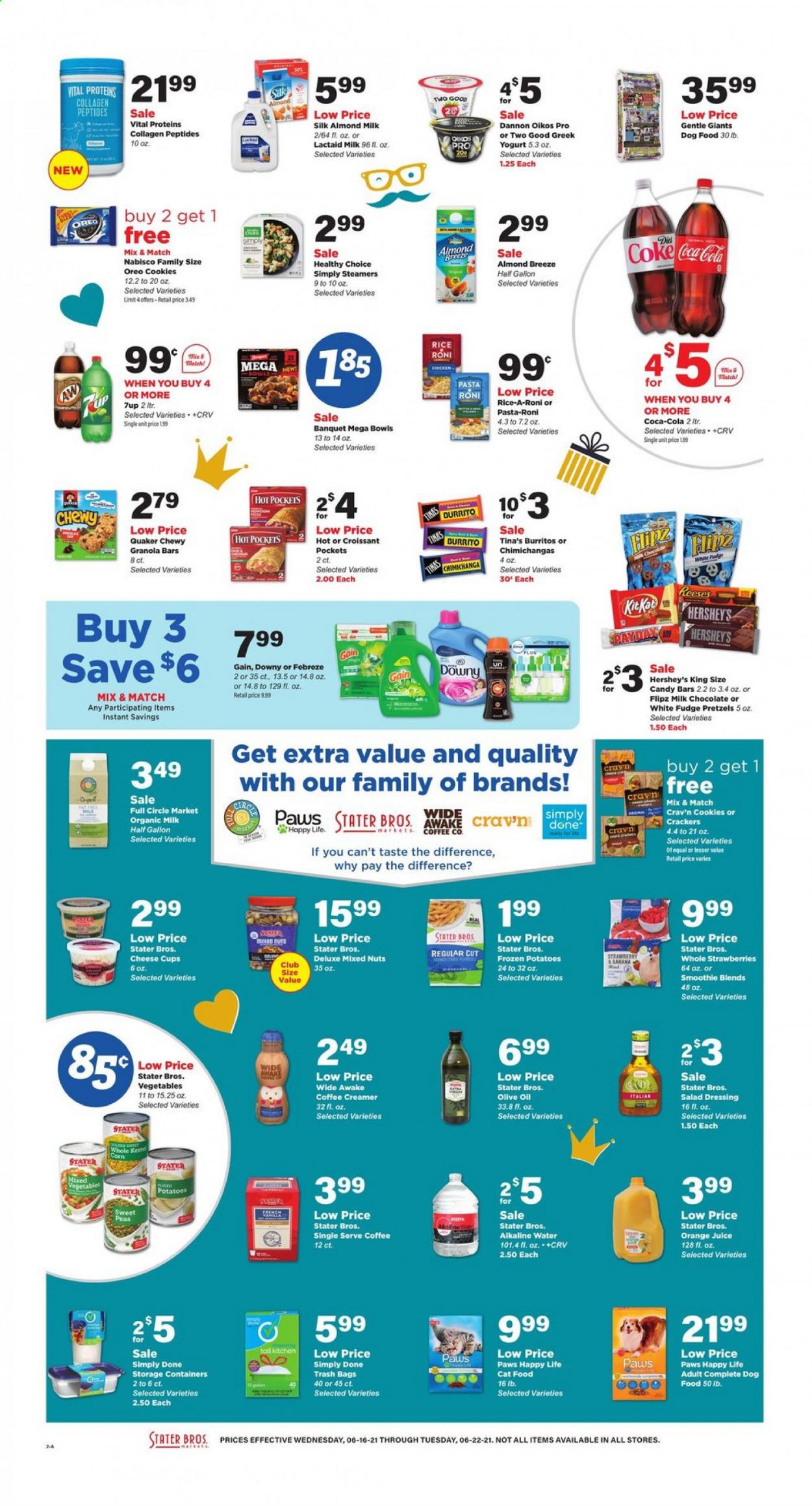 thumbnail - Stater Bros. Flyer - 06/16/2021 - 06/22/2021 - Sales products - pretzels, croissant, corn, peas, strawberries, hot pocket, burrito, Quaker, Healthy Choice, Lactaid, cheese cup, greek yoghurt, Oreo, yoghurt, Oikos, Dannon, almond milk, organic milk, Almond Breeze, creamer, Reese's, Hershey's, mixed vegetables, cookies, fudge, milk chocolate, chocolate, crackers, granola bar, rice, salad dressing, dressing, olive oil, oil, mixed nuts, Coca-Cola, orange juice, juice, 7UP, smoothie, alkaline water, Febreze, Gain, trash bags, cup, storage box, Paws, animal food, cat food, dog food, Vital Proteins. Page 2.