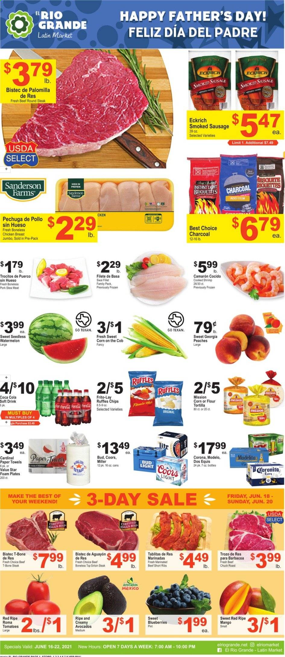 thumbnail - El Rio Grande Flyer - 06/16/2021 - 06/22/2021 - Sales products - Coors, Dos Equis, stew meat, tortillas, corn, tomatoes, sweet corn, avocado, blueberries, mango, watermelon, shrimps, swai fillet, sausage, smoked sausage, Frito-Lay, Ruffles, Coca-Cola, soft drink, beer, Bud Light, Corona Extra, Miller, Modelo, chicken breasts, beef meat, beef ribs, beef sirloin, t-bone steak, steak, round steak, sirloin steak, chuck roast, marinated beef, peaches. Page 1.