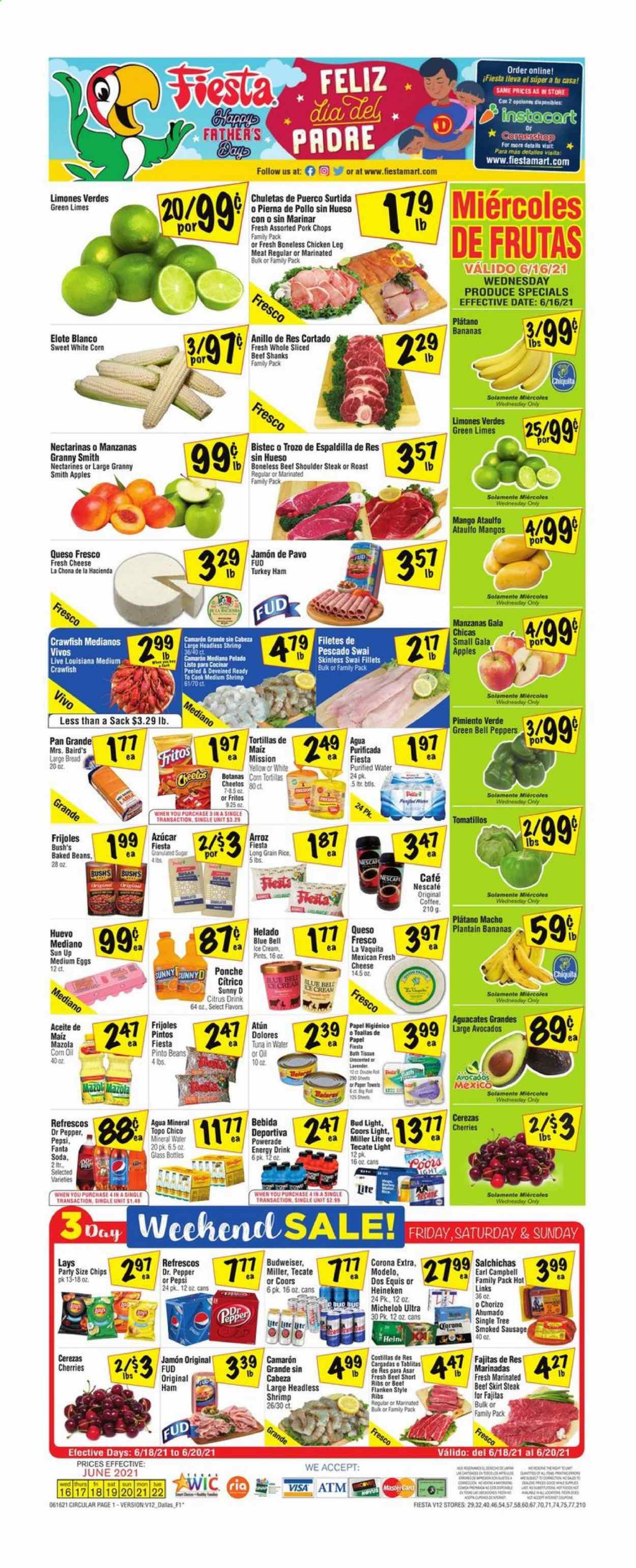 thumbnail - Fiesta Mart Flyer - 06/16/2021 - 06/22/2021 - Sales products - Budweiser, Miller Lite, Coors, Dos Equis, Michelob, bread, corn tortillas, tortillas, bell peppers, tomatillo, peppers, apples, avocado, Gala, limes, mango, cherries, Granny Smith, tuna, shrimps, swai fillet, fajita, ham, chorizo, smoked sausage, queso fresco, cheese, eggs, ice cream, Blue Bell, crawfish, Fritos, Cheetos, chips, Lay’s, granulated sugar, sugar, tuna in water, pinto beans, baked beans, rice, long grain rice, corn oil, Powerade, Pepsi, Fanta, energy drink, Dr. Pepper, fruit punch, soda, purified water, coffee, Nescafé, beer, Bud Light, Corona Extra, Heineken, Modelo, chicken legs, steak, marinated beef, pork chops, pork meat, kitchen towels, paper towels, nectarines. Page 1.