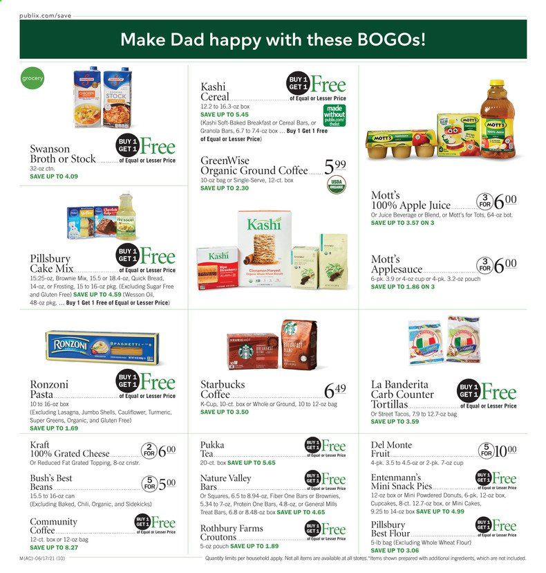 thumbnail - Publix Flyer - 06/17/2021 - 06/23/2021 - Sales products - tortillas, cupcake, donut, Entenmann's, brownie mix, cake mix, Mott's, spaghetti, pasta, Pillsbury, Kraft®, cheese, grated cheese, snack, cereal bar, croutons, frosting, wheat flour, whole wheat flour, topping, broth, granola bar, Nature Valley, Fiber One, turmeric, cinnamon, apple sauce, apple juice, juice, tea, coffee, Starbucks, ground coffee, coffee capsules, K-Cups. Page 10.