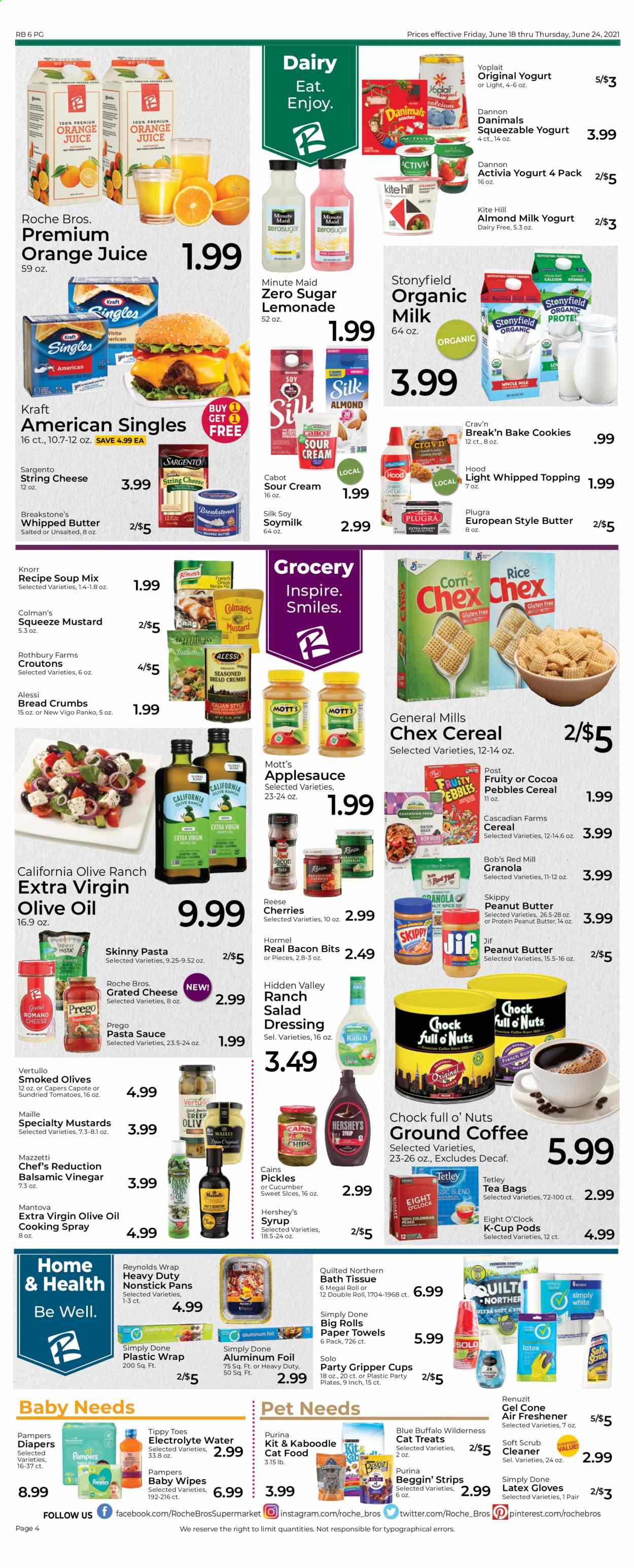 thumbnail - Roche Bros. Flyer - 06/18/2021 - 06/24/2021 - Sales products - panko breadcrumbs, cherries, Mott's, pasta sauce, soup mix, soup, Knorr, sauce, Kraft®, Hormel, string cheese, grated cheese, Sargento, yoghurt, Activia, Yoplait, Dannon, Danimals, almond milk, soy milk, organic milk, Silk, whipped butter, sour cream, Hershey's, strips, cookies, croutons, topping, bacon bits, capers, dried tomatoes, pickles, olives, cereals, granola, mustard, salad dressing, dressing, balsamic vinegar, cooking spray, extra virgin olive oil, vinegar, olive oil, apple sauce, peanut butter, syrup, Jif, lemonade, orange juice, juice, fruit punch, tea bags, coffee, ground coffee, coffee capsules, K-Cups, Eight O'Clock, wipes, Pampers, baby wipes, nappies, bath tissue, Quilted Northern, kitchen towels, paper towels, cleaner, animal food, Blue Buffalo, cat food, Purina, Beggin'. Page 4.