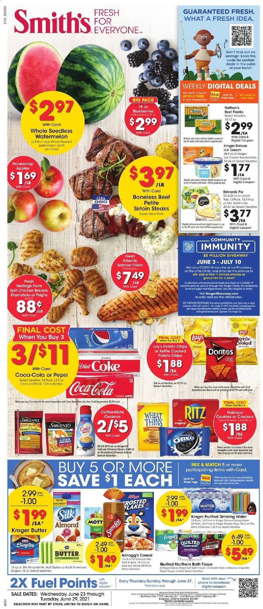 thumbnail - Smith's Flyer - 06/23/2021 - 06/29/2021 - Sales products - pie, Sara Lee, apples, blueberries, watermelon, salmon, salmon fillet, shredded cheese, sliced cheese, Sargento, Oreo, almond milk, Coffee-Mate, Silk, butter, creamer, ice cream, cookies, crackers, Kellogg's, fruit snack, RITZ, Doritos, potato chips, chips, Lay’s, Smith's, Thins, cereals, Coca-Cola, Pepsi, Lipton, spring water, tea, L'Or, chicken breasts, steak, sirloin steak, bath tissue, Quilted Northern, gallon, Sharp, paper. Page 1.