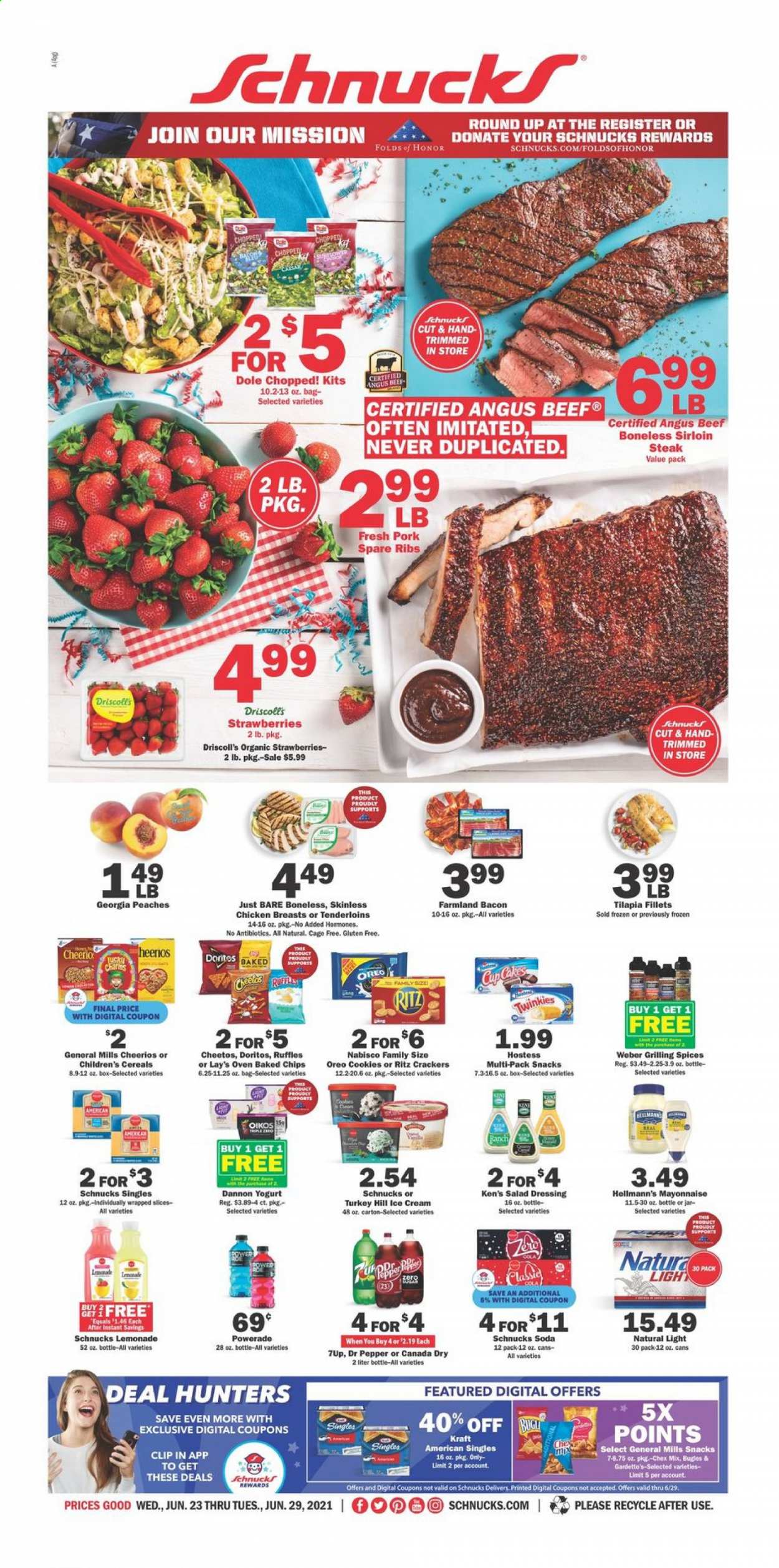 thumbnail - Schnucks Flyer - 06/23/2021 - 06/29/2021 - Sales products - Dole, strawberries, tilapia, Kraft®, bacon, Oreo, yoghurt, Oikos, Dannon, cage free eggs, mayonnaise, Hellmann’s, cookies, snack, crackers, RITZ, Doritos, Cheetos, Lay’s, Ruffles, Chex Mix, cereals, Cheerios, salad dressing, dressing, Canada Dry, lemonade, Powerade, Dr. Pepper, 7UP, soda, chicken breasts, beef meat, beef sirloin, steak, sirloin steak, pork meat, pork ribs, pork spare ribs, peaches. Page 1.
