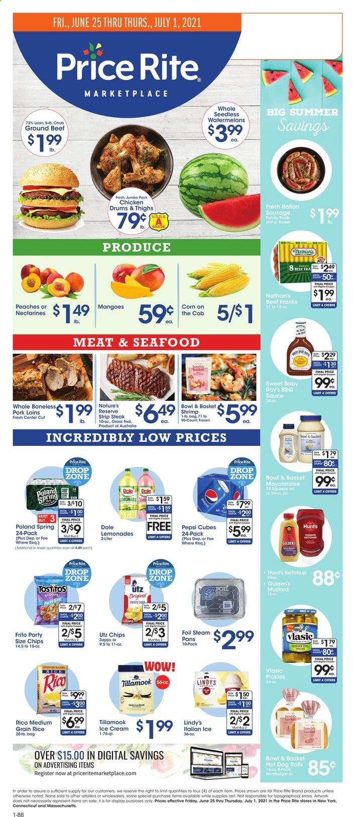 thumbnail - Price Rite Flyer - 06/25/2021 - 07/01/2021 - Sales products - hot dog rolls, Bowl & Basket, corn, Dole, mango, seafood, shrimps, sauce, ice cream, Tostitos, pickles, rice, medium grain rice, mustard, ketchup, Pepsi, beef meat, ground beef, steak, striploin steak, foil steam pan, nectarines, peaches. Page 1.