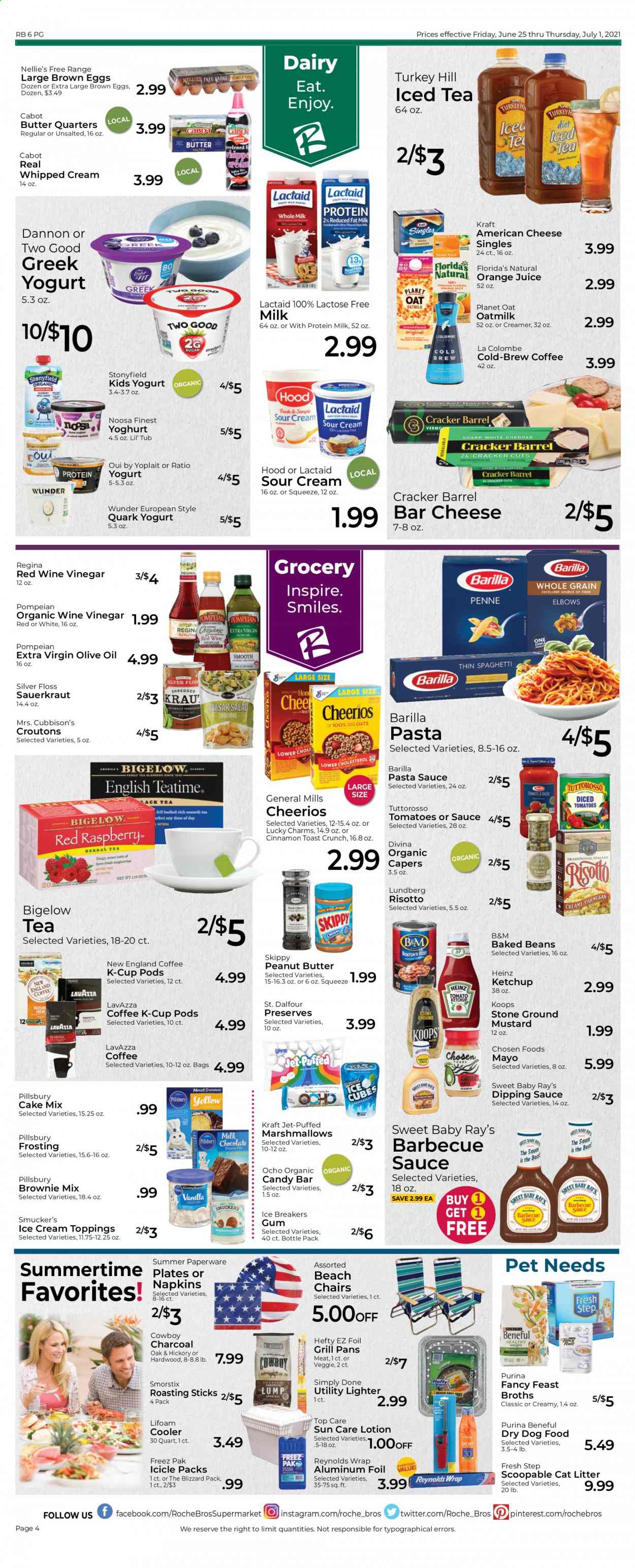 thumbnail - Roche Bros. Flyer - 06/25/2021 - 07/01/2021 - Sales products - brownie mix, cake mix, tomatoes, risotto, pasta sauce, Pillsbury, Barilla, Kraft®, american cheese, Lactaid, cheese, greek yoghurt, yoghurt, Yoplait, Dannon, milk, oat milk, eggs, sour cream, whipped cream, creamer, mayonnaise, ice cream, marshmallows, crackers, Florida's Natural, croutons, frosting, oats, capers, sauerkraut, Heinz, baked beans, Cheerios, cinnamon, BBQ sauce, mustard, ketchup, extra virgin olive oil, vinegar, wine vinegar, olive oil, peanut butter, orange juice, juice, ice tea, coffee, coffee capsules, K-Cups, Lavazza, napkins, Jet, body lotion, Hefty, cat litter, animal food, dog food, Purina, dry dog food, Fancy Feast, Fresh Step. Page 4.