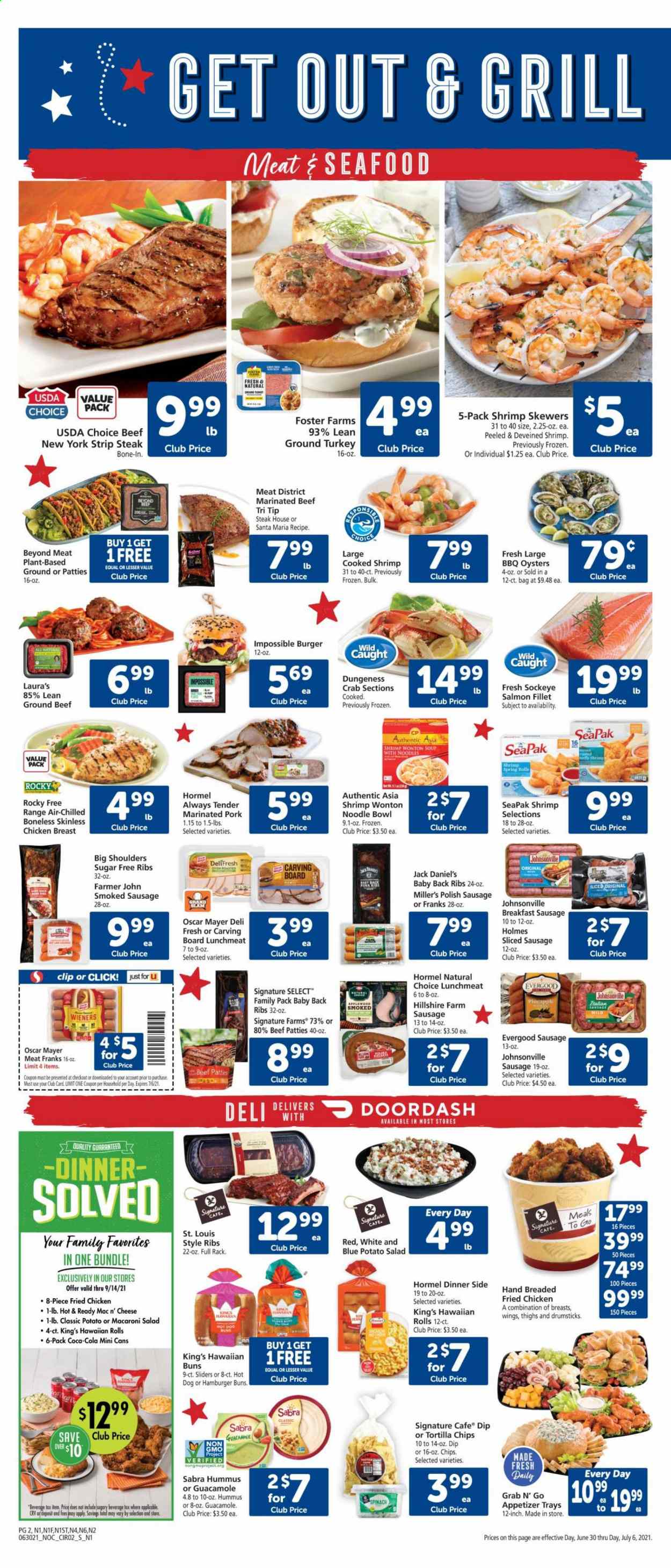thumbnail - Safeway Flyer - 06/30/2021 - 07/06/2021 - Sales products - buns, burger buns, hawaiian rolls, ground turkey, beef meat, ground beef, steak, striploin steak, marinated beef, Johnsonville, pork meat, pork ribs, pork back ribs, marinated pork, salmon, salmon fillet, oysters, seafood, crab, shrimps, hot dog, Jack Daniel's, soup, fried chicken, noodles, Hormel, Hillshire Farm, Oscar Mayer, sausage, smoked sausage, polish sausage, sausage slices, lunch meat, cheese, tortilla chips, guacamole, Coca-Cola, Miller, Lux. Page 2.