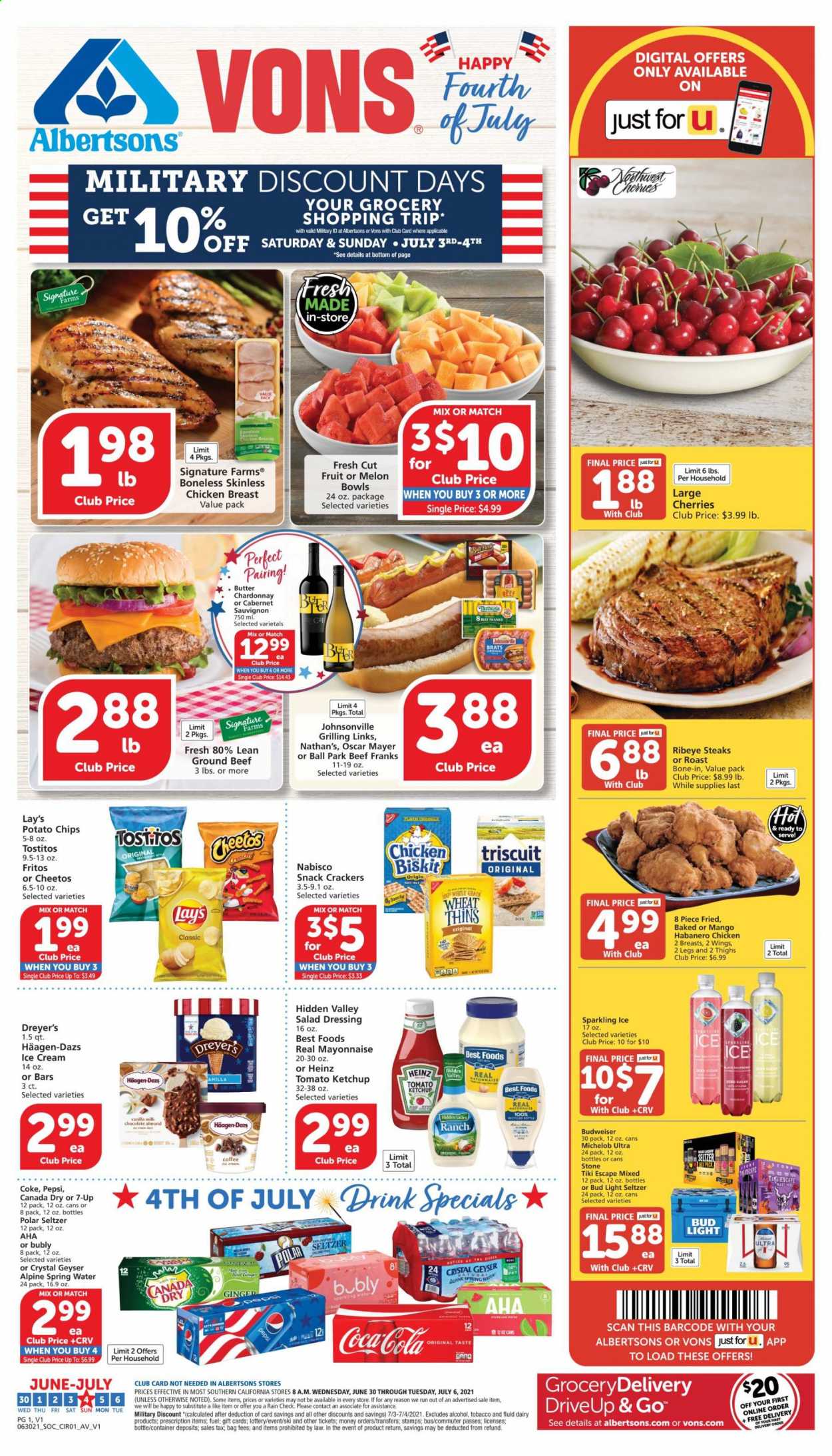 thumbnail - Albertsons Flyer - 06/30/2021 - 07/06/2021 - Sales products - Budweiser, Michelob, ginger, cherries, habanero chicken, Johnsonville, Oscar Mayer, butter, mayonnaise, ice cream, Häagen-Dazs, snack, crackers, Fritos, potato chips, Cheetos, chips, Lay’s, Thins, Tostitos, Heinz, salad dressing, ketchup, dressing, Canada Dry, Coca-Cola, Pepsi, 7UP, spring water, coffee, Cabernet Sauvignon, red wine, white wine, Chardonnay, wine, Hard Seltzer, beer, Bud Light, chicken breasts, beef meat, ground beef, steak, ribeye steak, melons. Page 1.