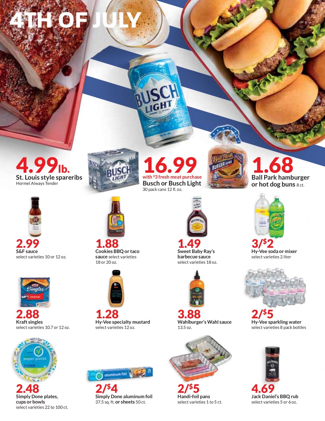 thumbnail - Hy-Vee Flyer - 06/30/2021 - 07/06/2021 - Sales products - buns, Jack Daniel's, Kraft®, Hormel, sandwich slices, Kraft Singles, cookies, BBQ sauce, mustard, taco sauce, soda, sparkling water, beer, Busch, pork spare ribs, plate, cup, aluminium foil, mixer. Page 7.