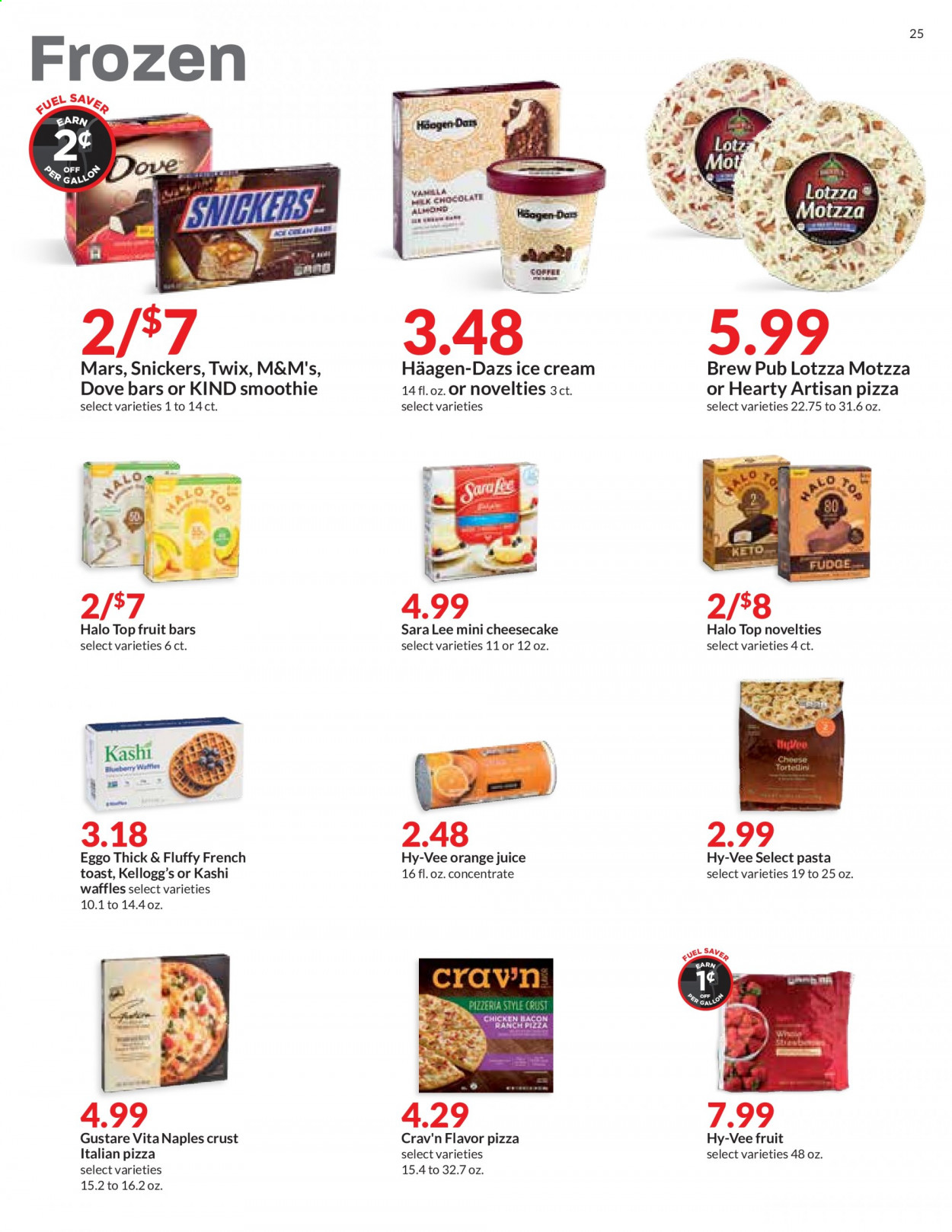 thumbnail - Hy-Vee Flyer - 06/30/2021 - 07/06/2021 - Sales products - Sara Lee, waffles, pizza, pasta, ice cream, Häagen-Dazs, Snickers, Twix, Mars, M&M's, Kellogg's, orange juice, juice, smoothie, Dove. Page 25.