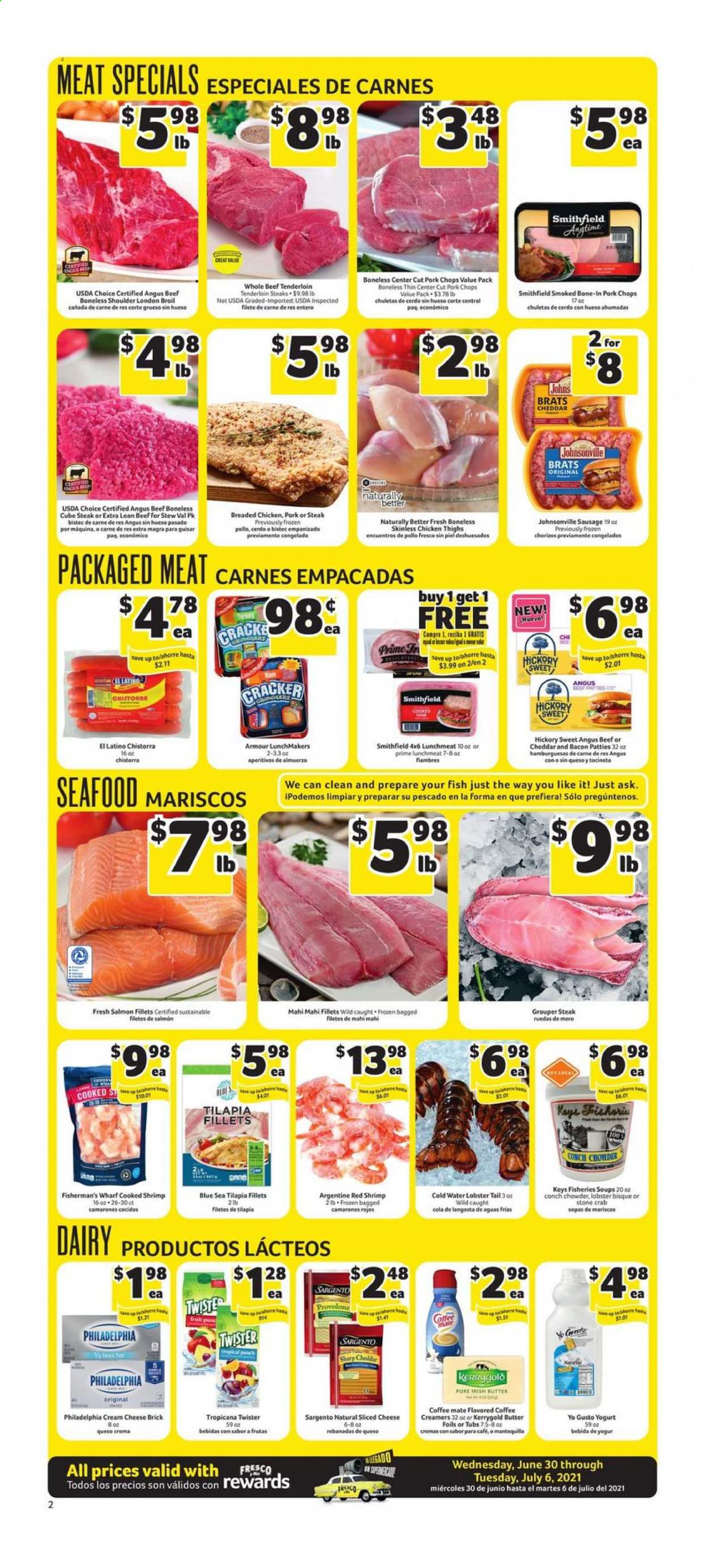 thumbnail - Fresco y Más Flyer - 06/30/2021 - 07/06/2021 - Sales products - grouper, lobster, mahi mahi, salmon, salmon fillet, tilapia, seafood, crab, fish, lobster tail, shrimps, fried chicken, bacon, cooked ham, ham, Johnsonville, sausage, lunch meat, cream cheese, sliced cheese, Philadelphia, cheese, Provolone, Sargento, yoghurt, Coffee-Mate, irish butter, crackers, Tropicana Twister, punch, chicken thighs, beef meat, steak, beef tenderloin, pork chops, pork meat. Page 2.