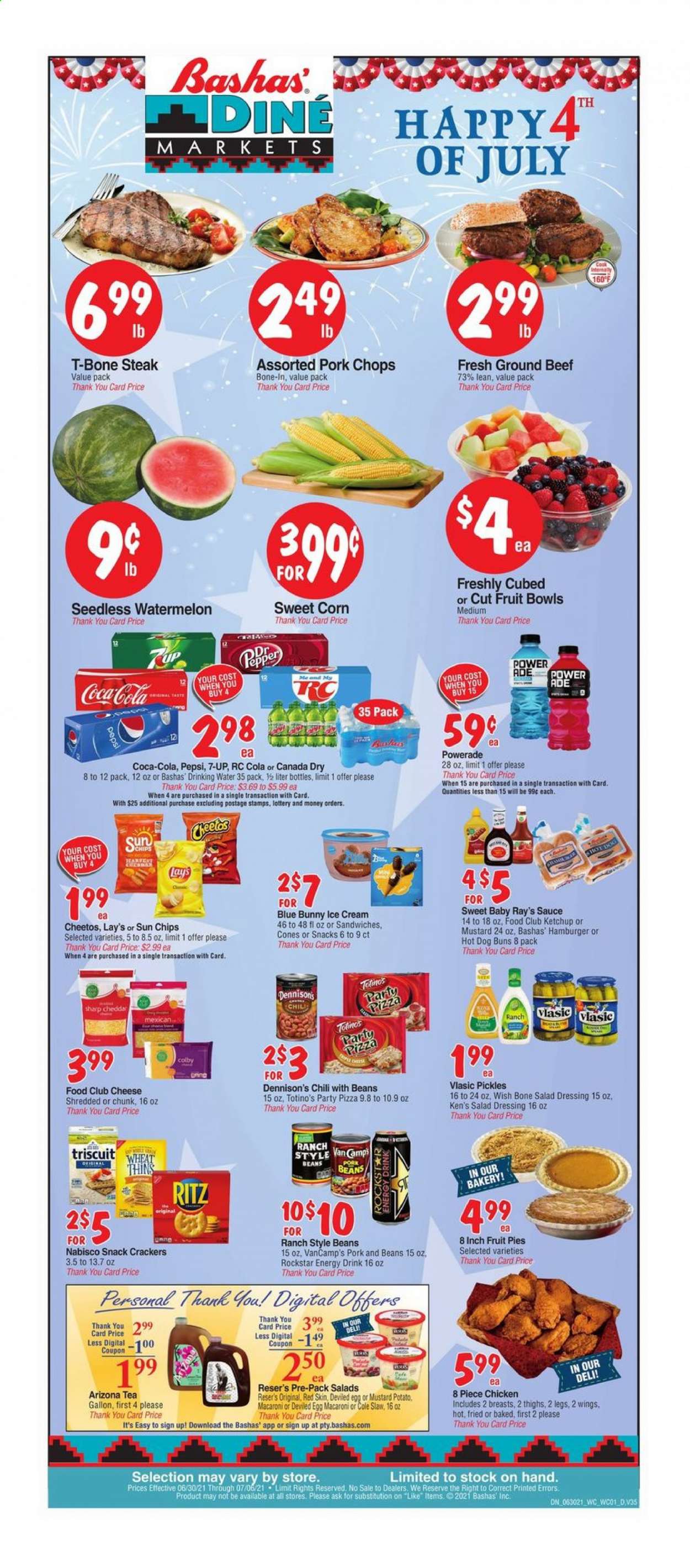 thumbnail - Bashas' Diné Markets Flyer - 06/30/2021 - 07/06/2021 - Sales products - buns, corn, sweet corn, watermelon, pizza, sandwich, macaroni, sauce, Colby cheese, eggs, ice cream, Blue Bunny, crackers, RITZ, Cheetos, chips, Lay’s, Thins, pickles, mustard, salad dressing, ketchup, dressing, Canada Dry, Coca-Cola, Powerade, Pepsi, energy drink, 7UP, AriZona, Rockstar, tea, beef meat, ground beef, t-bone steak, steak, pork chops, pork meat. Page 1.