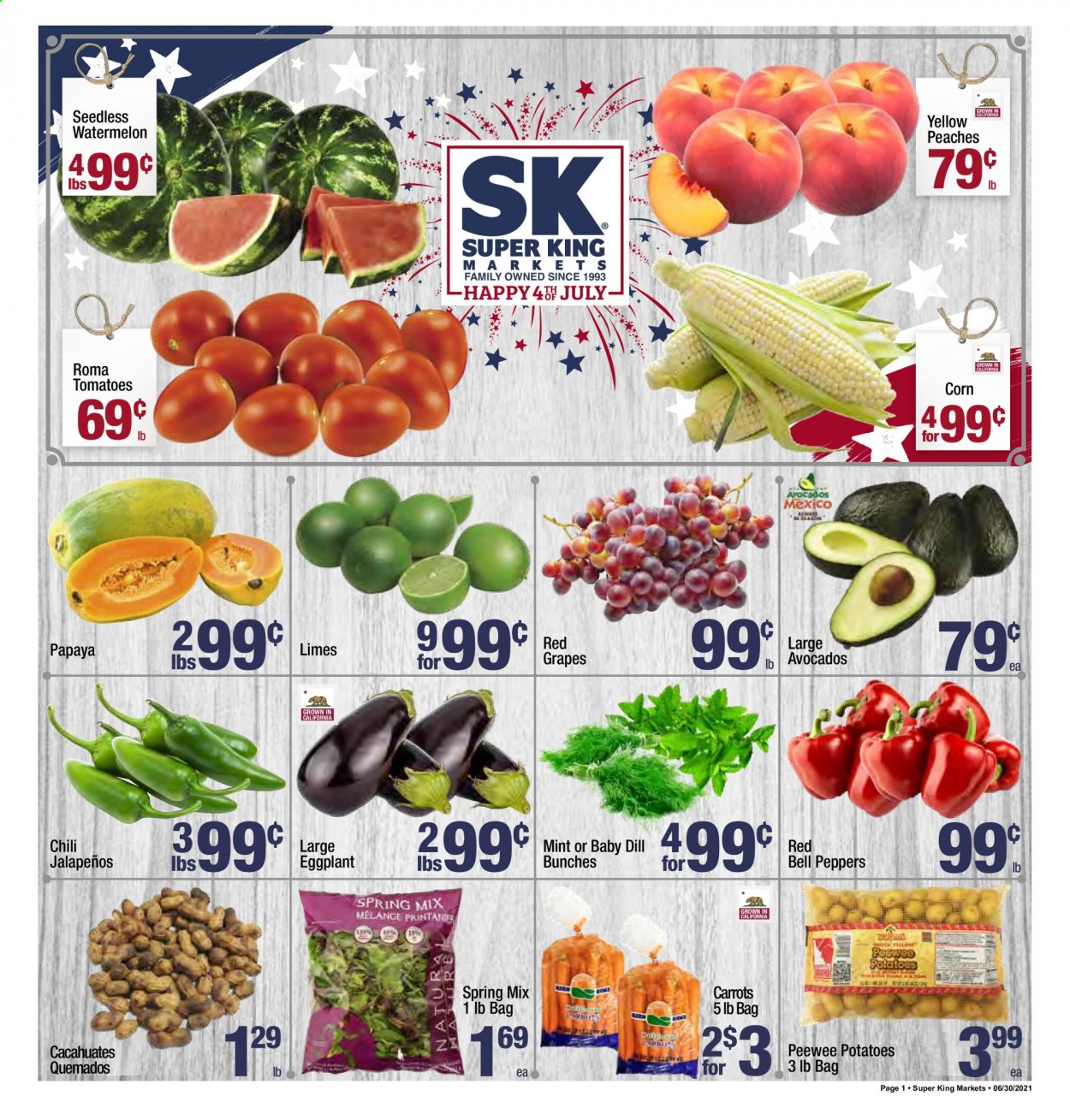 thumbnail - Super King Markets Flyer - 06/30/2021 - 07/06/2021 - Sales products - bell peppers, carrots, corn, tomatoes, potatoes, peppers, eggplant, avocado, grapes, limes, watermelon, dill, peaches. Page 1.