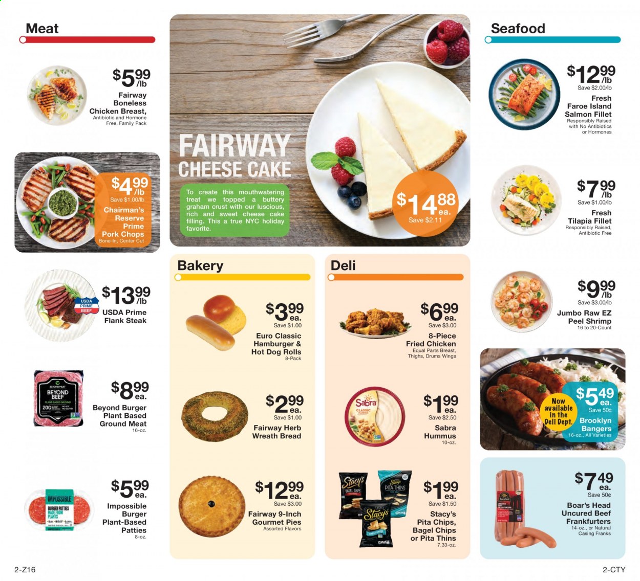 thumbnail - Fairway Market Flyer - 07/02/2021 - 07/08/2021 - Sales products - bagels, bread, hot dog rolls, cheesecake, salmon, salmon fillet, tilapia, seafood, shrimps, hamburger, fried chicken, bangers, hummus, cheese, chips, Thins, pita chips, herbs, beer, chicken breasts, beef meat, steak, flank steak, pork chops, pork meat. Page 2.