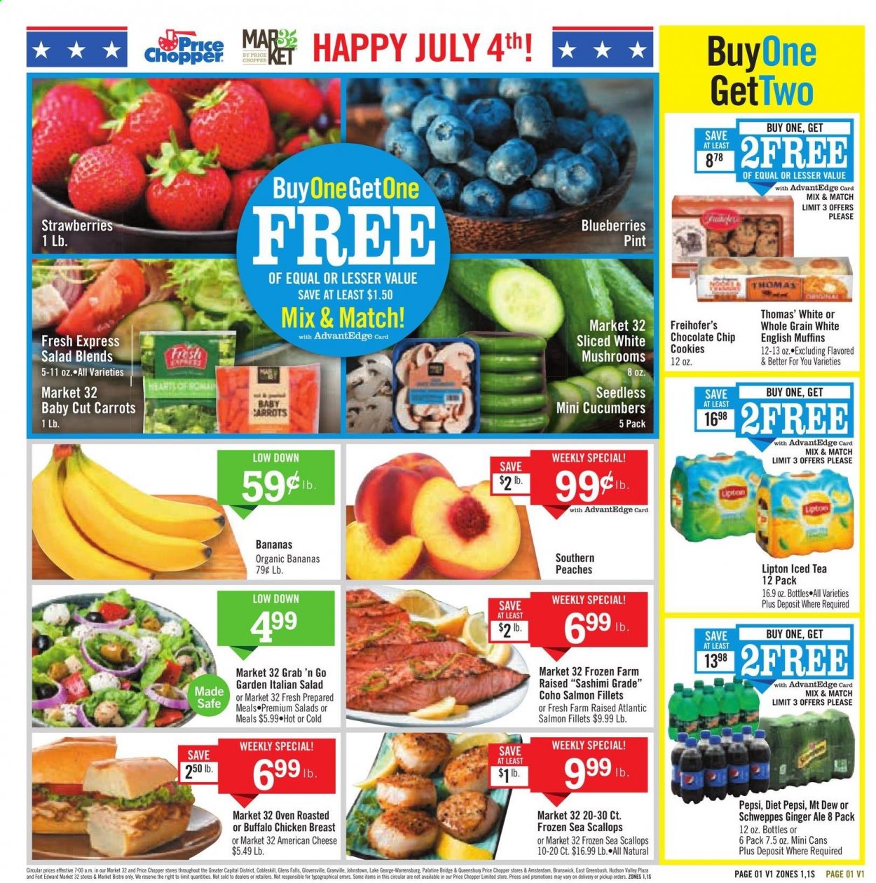 thumbnail - Price Chopper Flyer - 07/04/2021 - 07/10/2021 - Sales products - mushrooms, organic bananas, english muffins, carrots, cucumber, bananas, blueberries, strawberries, salmon, salmon fillet, scallops, american cheese, cheese, cookies, chocolate chips, ginger ale, Schweppes, Pepsi, Lipton, ice tea, Diet Pepsi, chicken breasts, peaches. Page 1.