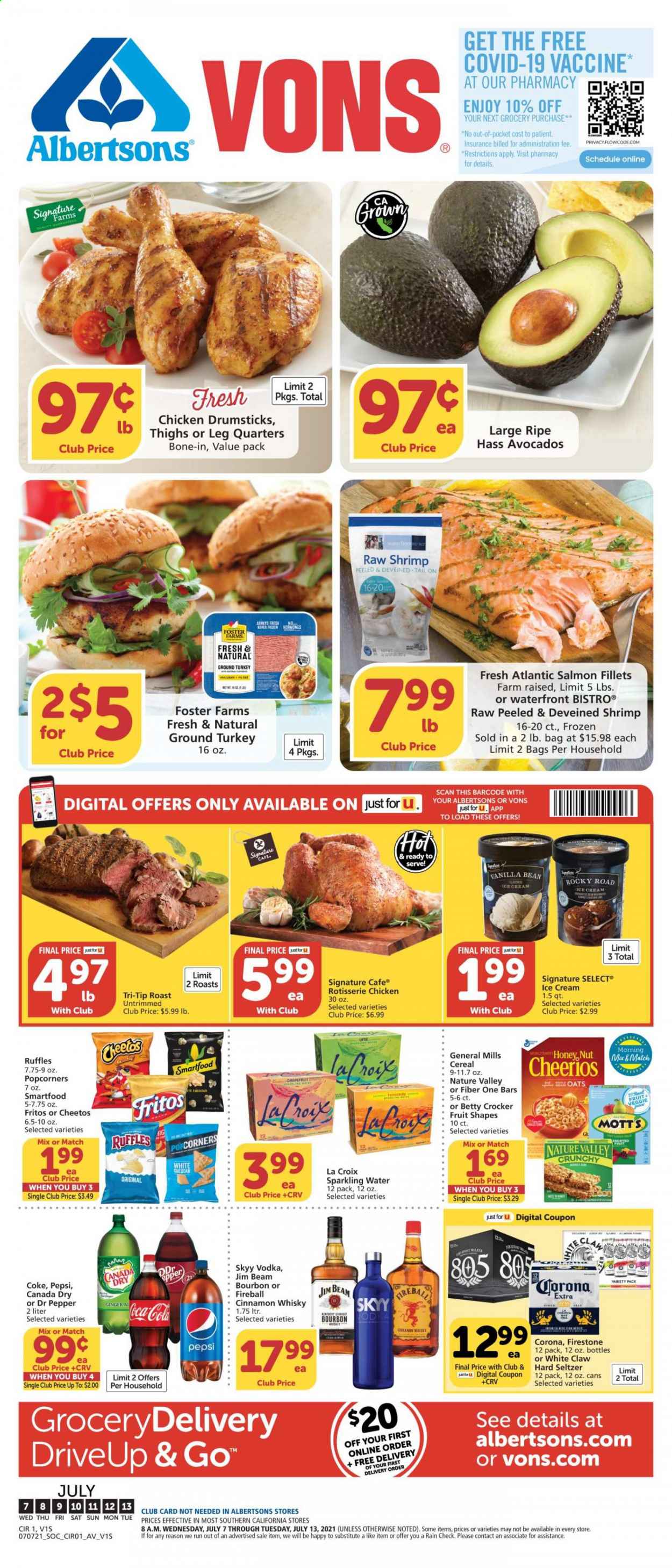 thumbnail - Albertsons Flyer - 07/07/2021 - 07/13/2021 - Sales products - ginger, avocado, Mott's, salmon, salmon fillet, shrimps, chicken roast, ice cream, Fritos, Cheetos, Smartfood, popcorn, Ruffles, oats, cereals, Cheerios, Nature Valley, Fiber One, Canada Dry, Coca-Cola, Pepsi, Dr. Pepper, sparkling water, vodka, SKYY, Jim Beam, White Claw, Hard Seltzer, cinnamon whisky, whisky, beer, Corona Extra, ground turkey, chicken drumsticks. Page 1.