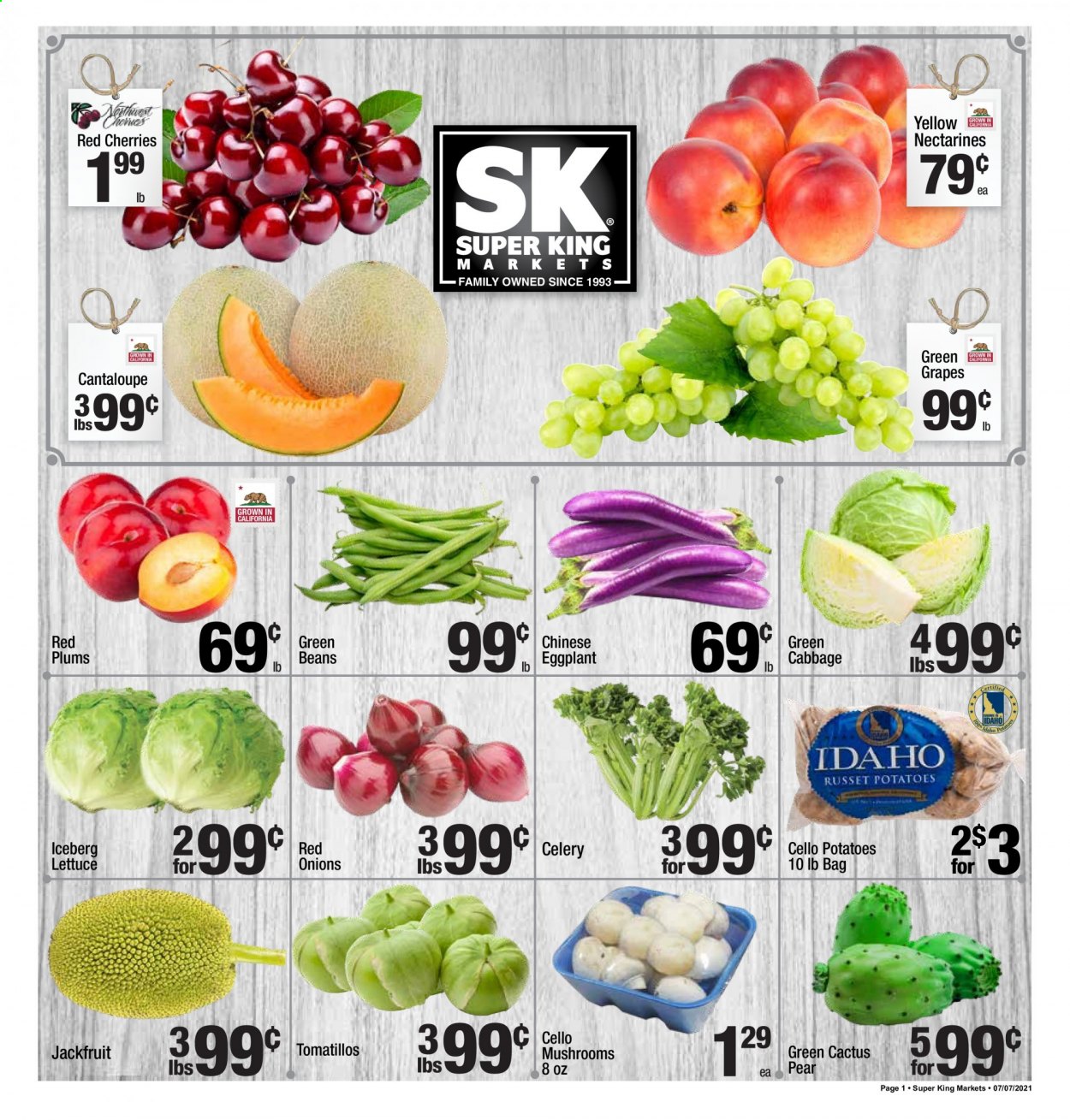 thumbnail - Super King Markets Flyer - 07/07/2021 - 07/13/2021 - Sales products - mushrooms, plums, red plums, beans, cabbage, cantaloupe, celery, green beans, red onions, russet potatoes, tomatillo, potatoes, onion, lettuce, eggplant, grapes, cherries, nectarines. Page 1.