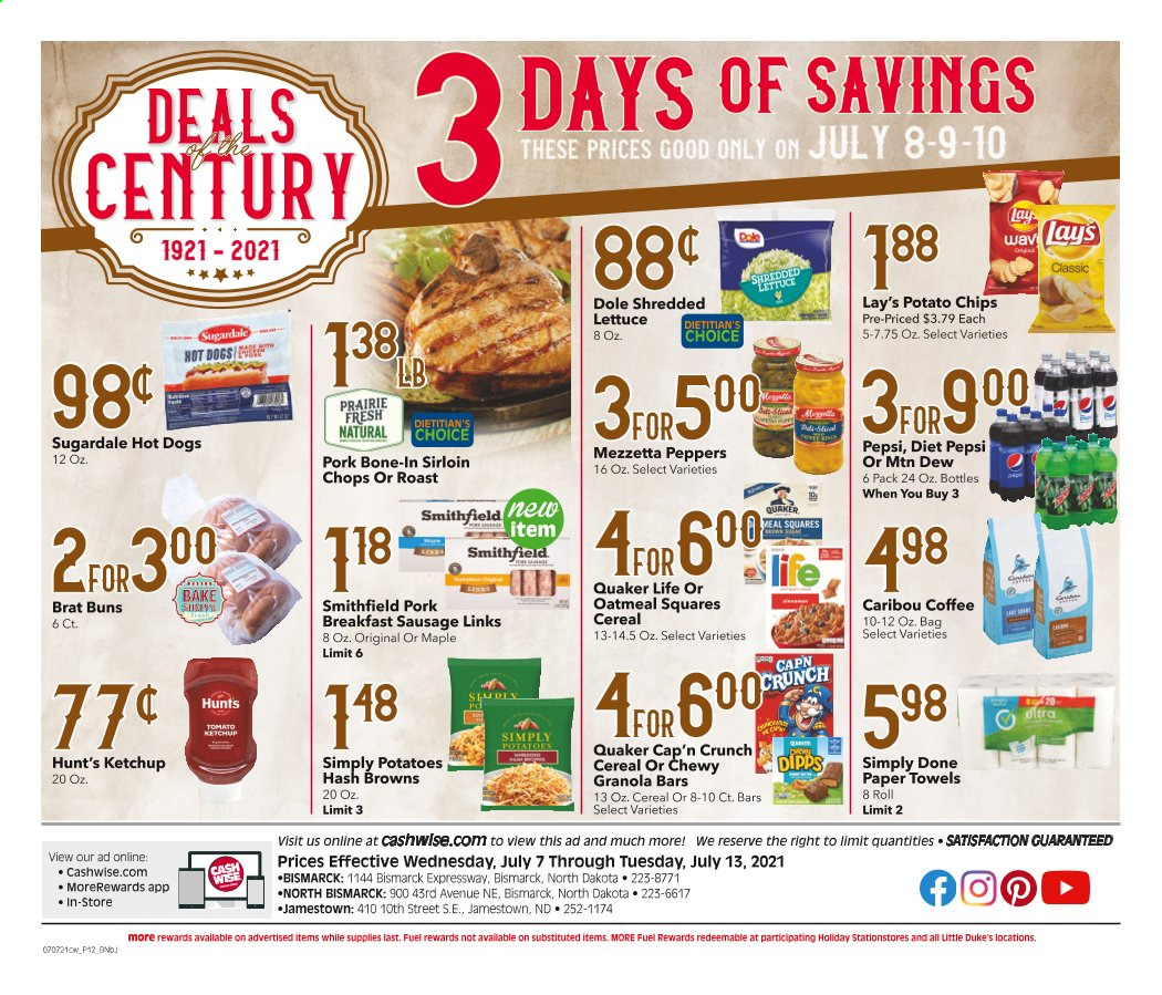 thumbnail - Cash Wise Flyer - 07/08/2021 - 07/10/2021 - Sales products - buns, lettuce, Dole, peppers, shredded lettuce, hot dog, Quaker, Sugardale, sausage, hash browns, potato chips, chips, Lay’s, oatmeal, cereals, granola bar, Cap'n Crunch, ketchup, Mountain Dew, Pepsi, Diet Pepsi, coffee. Page 1.