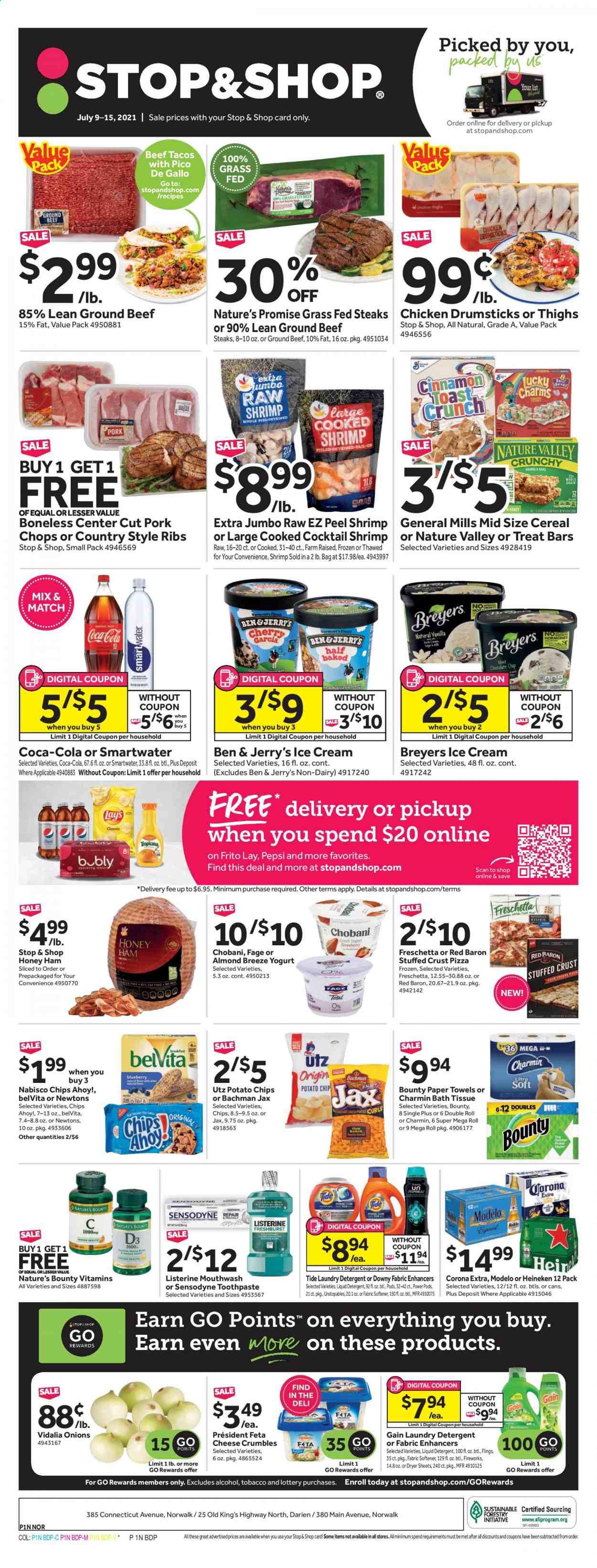 thumbnail - Stop & Shop Flyer - 07/09/2021 - 07/15/2021 - Sales products - Nature’s Promise, tacos, onion, cherries, chicken drumsticks, beef meat, beef steak, ground beef, steak, pork chops, pork meat, pork ribs, country style ribs, shrimps, pizza, ham, Président, feta, cheese crumbles, greek yoghurt, yoghurt, Chobani, Almond Breeze, ice cream, Ben & Jerry's, Red Baron, Chips Ahoy!, potato chips, Lay’s, cereals, granola bar, belVita, Nature Valley, cinnamon, Coca-Cola, Pepsi, sparkling water, Smartwater, beer, Corona Extra, Heineken, Modelo, bath tissue, kitchen towels, paper towels, Charmin, Gain, Tide, Unstopables, fabric softener, liquid detergent, laundry detergent, dryer sheets, Downy Laundry, Listerine, toothpaste, Sensodyne, mouthwash, pin, Nature's Bounty, vitamin D3. Page 1.