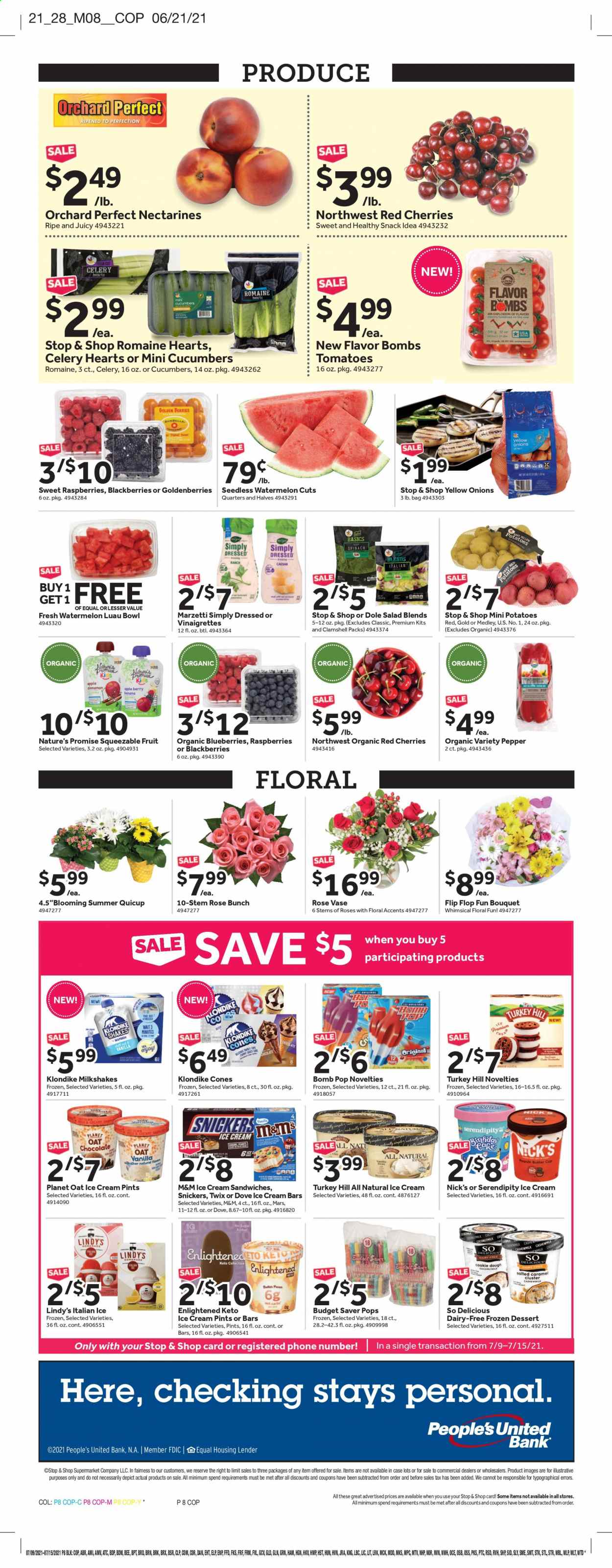 thumbnail - Stop & Shop Flyer - 07/09/2021 - 07/15/2021 - Sales products - Nature’s Promise, spinach, tomatoes, potatoes, onion, salad, Dole, sleeved celery, blackberries, blueberries, raspberries, watermelon, ham, shake, butter, ice cream, ice cream bars, ice cream sandwich, Enlightened lce Cream, cookie dough, Snickers, Twix, Mars, M&M's, coconut milk, pepper, cinnamon, dressing, wine, rosé wine, squeezable fruit, Dove, nectarines. Page 7.