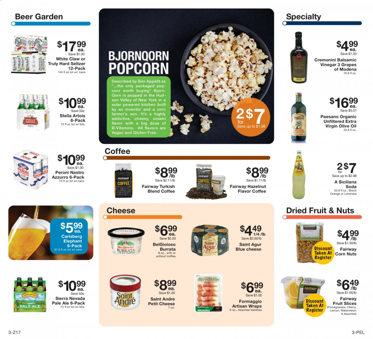 thumbnail - Fairway Market Flyer - 07/09/2021 - 07/15/2021 - Sales products - Stella Artois, wraps, corn, grapes, watermelon, cherries, cheese, truffles, fruit slices, popcorn, balsamic vinegar, extra virgin olive oil, vinegar, olive oil, oil, dried fruit, soda, coffee, White Claw, Hard Seltzer, TRULY, beer, Carlsberg, Peroni, pomegranate. Page 3.