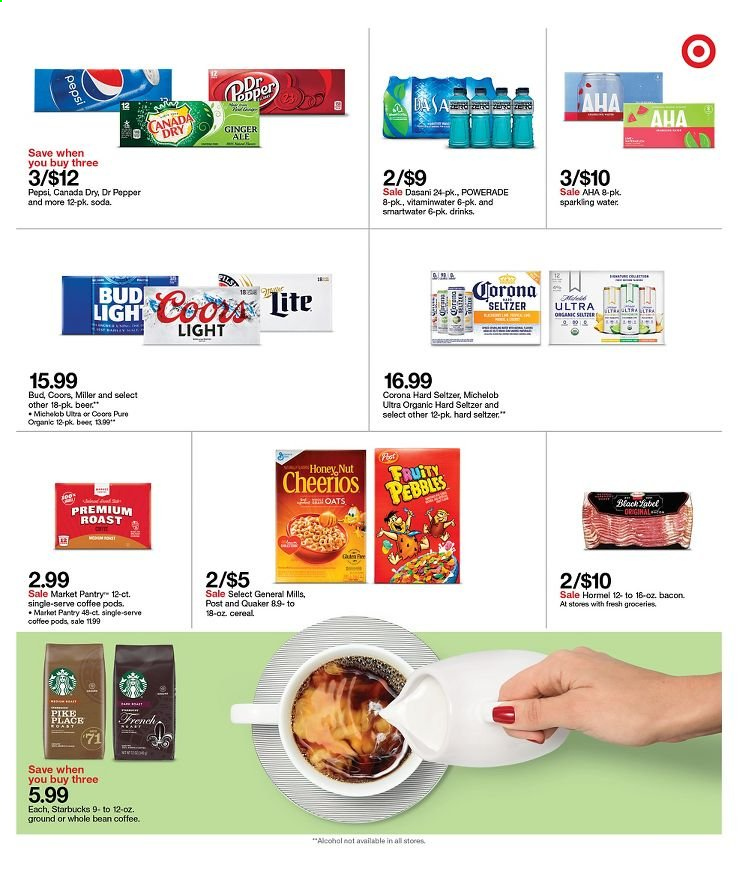 thumbnail - Target Flyer - 07/11/2021 - 07/17/2021 - Sales products - Quaker, Hormel, bacon, oats, cereals, Cheerios, Fruity Pebbles, Canada Dry, ginger ale, Powerade, Pepsi, Dr. Pepper, soda, sparkling water, Smartwater, coffee pods, Starbucks, Hard Seltzer, beer, Coors, Michelob, Corona Extra, Miller. Page 15.
