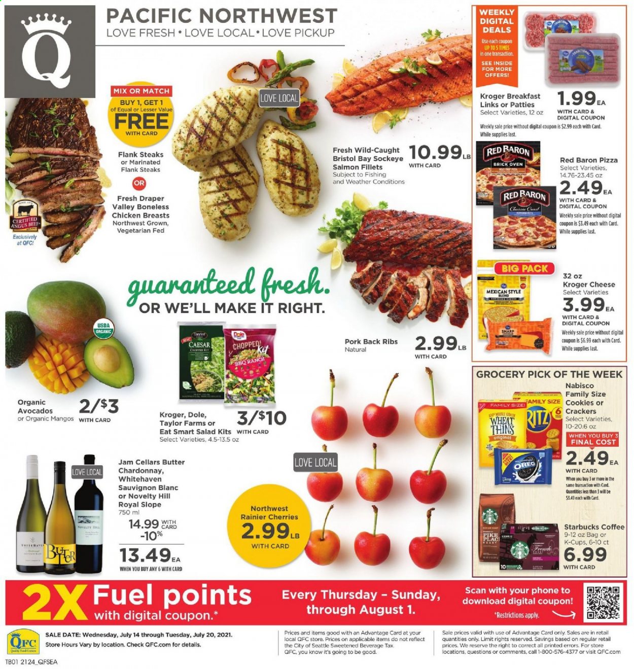 thumbnail - QFC Flyer - 07/14/2021 - 07/20/2021 - Sales products - salad, Dole, avocado, mango, cherries, salmon, salmon fillet, pizza, Oreo, butter, Red Baron, cookies, crackers, Thins, coffee, Starbucks, coffee capsules, K-Cups, white wine, Chardonnay, wine, Sauvignon Blanc, chicken breasts, beef meat, steak, pork meat, pork ribs, pork back ribs, Sharp. Page 1.