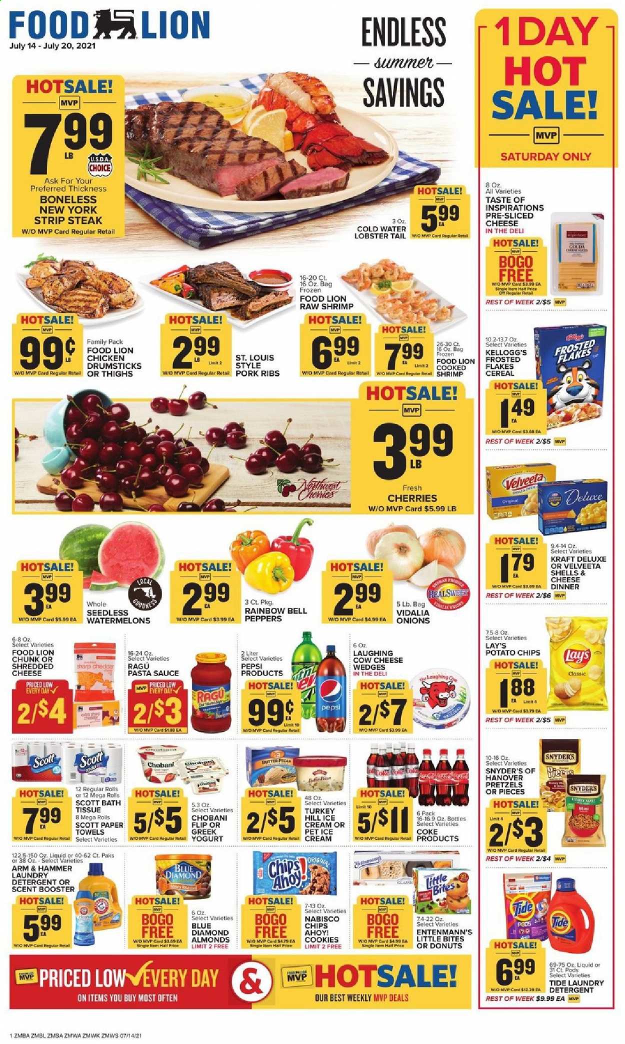 thumbnail - Food Lion Flyer - 07/14/2021 - 07/20/2021 - Sales products - pretzels, donut, Entenmann's, bell peppers, onion, peppers, cherries, lobster, lobster tail, shrimps, pasta sauce, sauce, Kraft®, ragú pasta, shredded cheese, sliced cheese, The Laughing Cow, Chobani, butter, ice cream, cookies, Kellogg's, Chips Ahoy!, Little Bites, potato chips, Lay’s, ARM & HAMMER, cereals, Frosted Flakes, ragu, honey, almonds, Blue Diamond, Coca-Cola, Pepsi, chicken drumsticks, beef meat, steak, striploin steak, pork meat, pork ribs, bath tissue, Scott, kitchen towels, paper towels, detergent, Tide, laundry detergent, Sharp. Page 1.