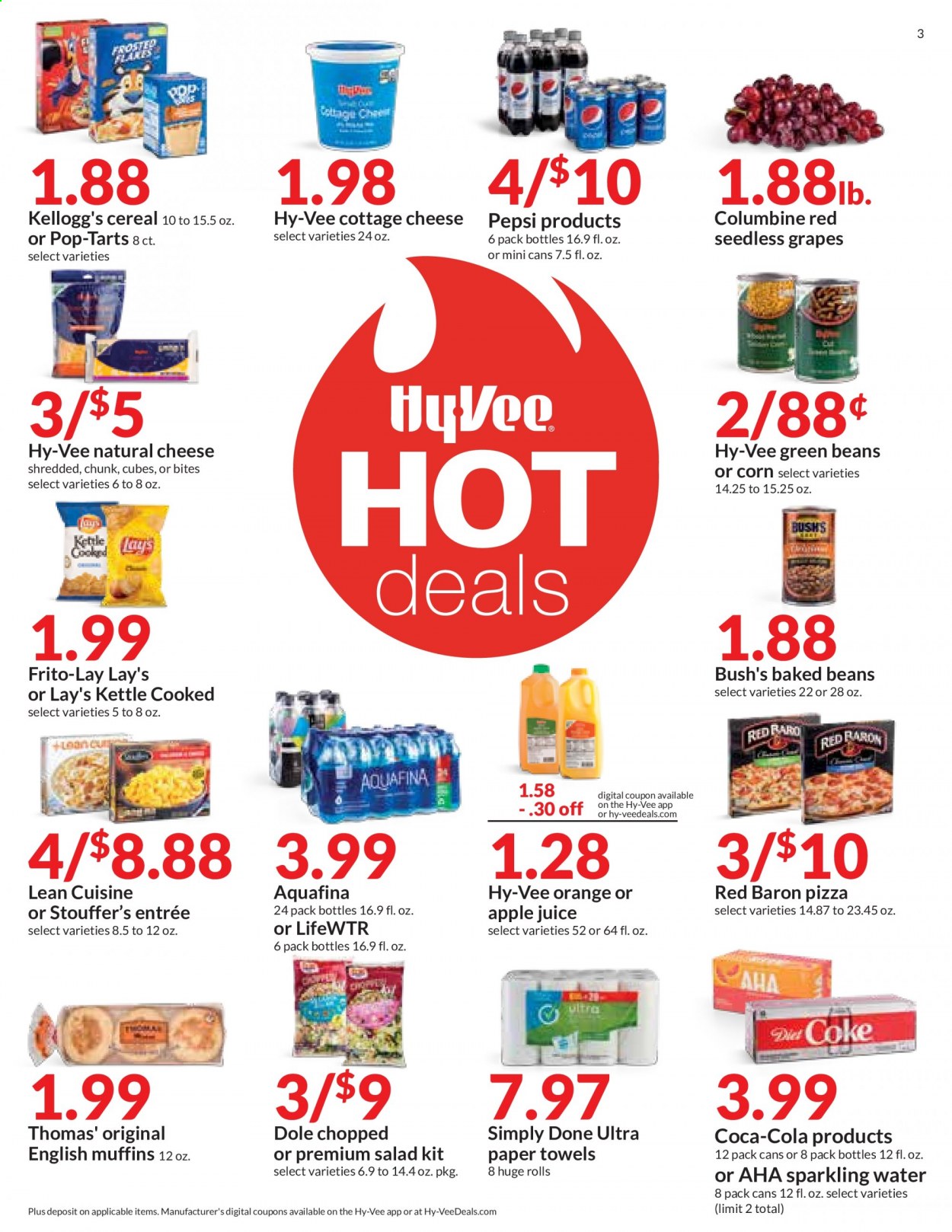 thumbnail - Hy-Vee Flyer - 07/14/2021 - 07/20/2021 - Sales products - seedless grapes, english muffins, beans, corn, green beans, salad, Dole, grapes, oranges, pizza, Lean Cuisine, cottage cheese, Stouffer's, Red Baron, Kellogg's, Pop-Tarts, Lay’s, Frito-Lay, baked beans, cereals, apple juice, Coca-Cola, Pepsi, juice, Aquafina, sparkling water, Lifewtr, kitchen towels, paper towels, kettle. Page 3.