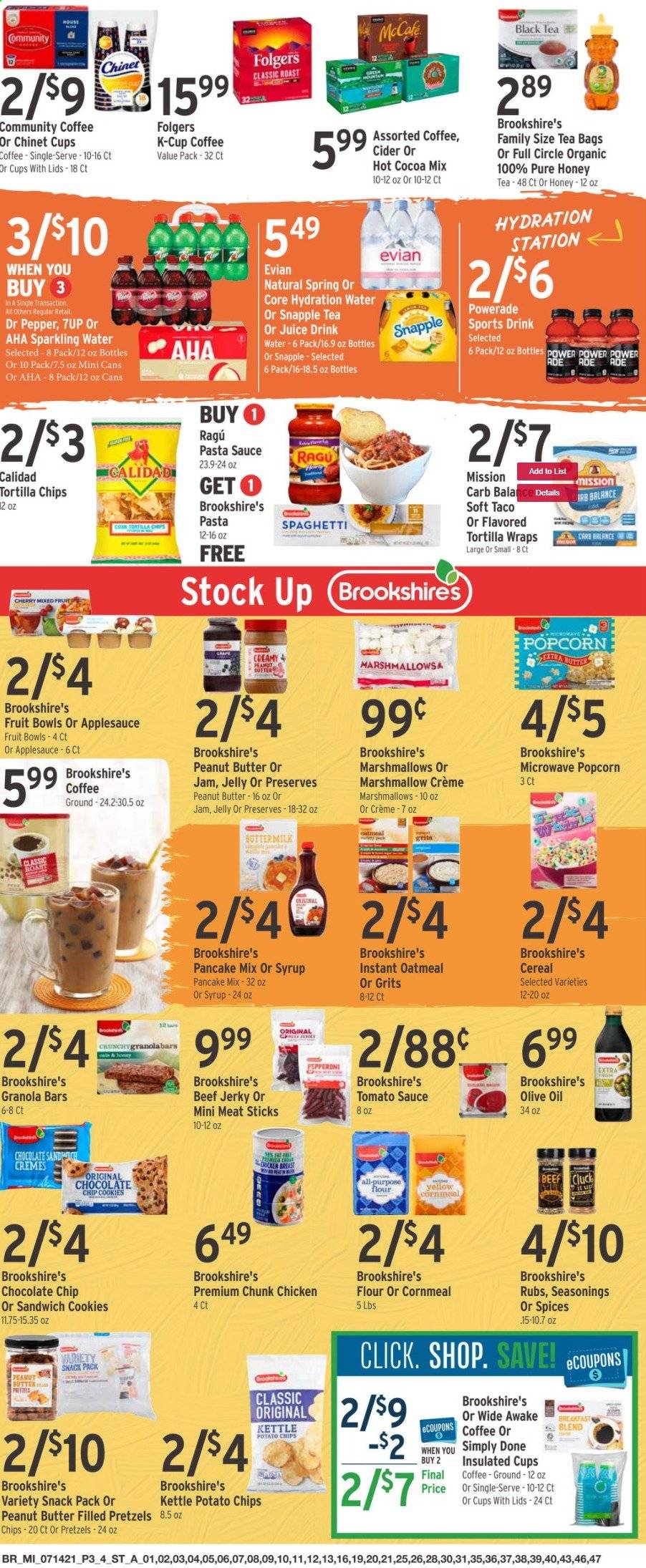 thumbnail - Brookshires Flyer - 07/14/2021 - 07/20/2021 - Sales products - pretzels, wraps, cherries, spaghetti, pasta sauce, sandwich, sauce, pancakes, ragú pasta, beef jerky, jerky, pepperoni, buttermilk, cookies, sandwich cookies, jelly, tortilla chips, potato chips, chips, popcorn, oatmeal, grits, tomato sauce, cereals, granola bar, ragu, olive oil, oil, apple sauce, fruit jam, peanut butter, Powerade, juice, Dr. Pepper, 7UP, Snapple, sparkling water, Evian, hot cocoa, tea bags, coffee, Folgers, coffee capsules, McCafe, K-Cups, cider. Page 3.