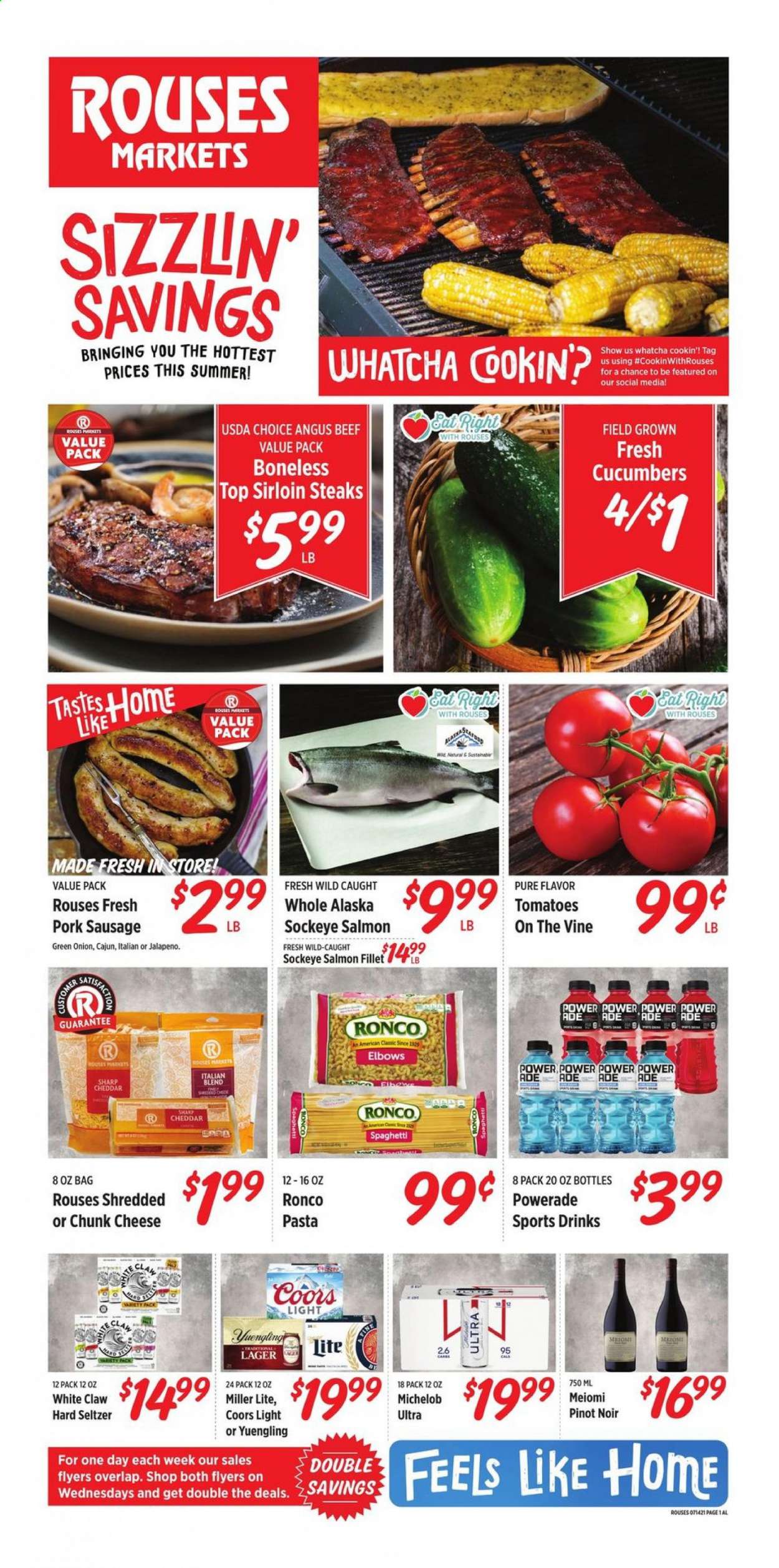 thumbnail - Rouses Markets Flyer - 07/14/2021 - 07/21/2021 - Sales products - Miller Lite, Coors, Yuengling, Michelob, cucumber, tomatoes, onion, green onion, salmon, spaghetti, pasta, sausage, pork sausage, cheddar, cheese, chunk cheese, Powerade, red wine, wine, Pinot Noir, White Claw, Hard Seltzer, beer, Lager, beef meat, steak, sirloin steak. Page 1.