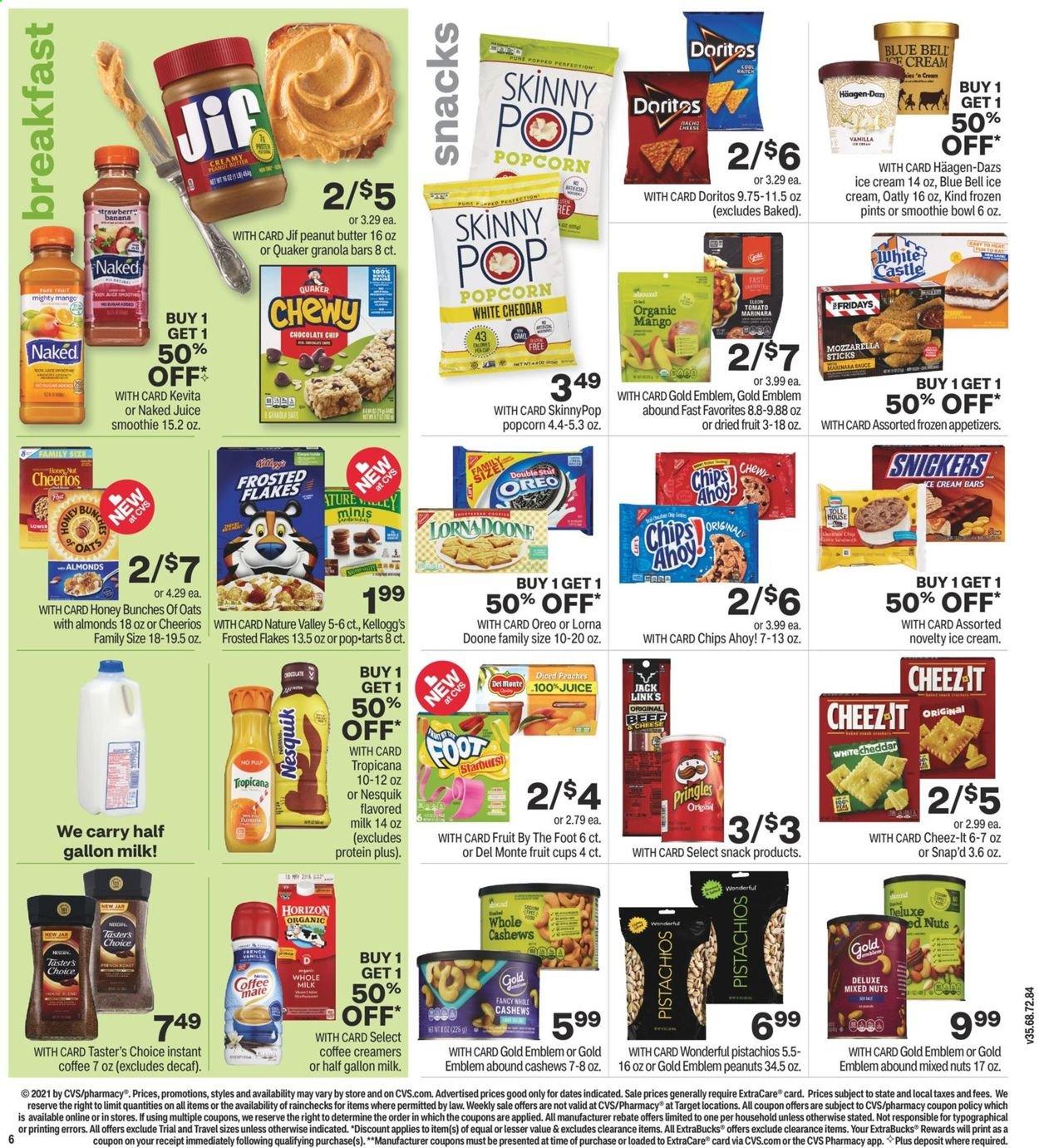 thumbnail - CVS Pharmacy Flyer - 07/18/2021 - 07/24/2021 - Sales products - Quaker, milk, flavoured milk, ice cream, Häagen-Dazs, Blue Bell, snack, Snickers, Kellogg's, Nesquik, Pop-Tarts, Chips Ahoy!, Doritos, Pringles, popcorn, Cheez-It, Skinny Pop, Jack Link's, mango, Cheerios, granola bar, Frosted Flakes, Nature Valley, cashews, peanuts, dried fruit, pistachios, mixed nuts, juice, Jif, KeVita, instant coffee, Castle. Page 12.