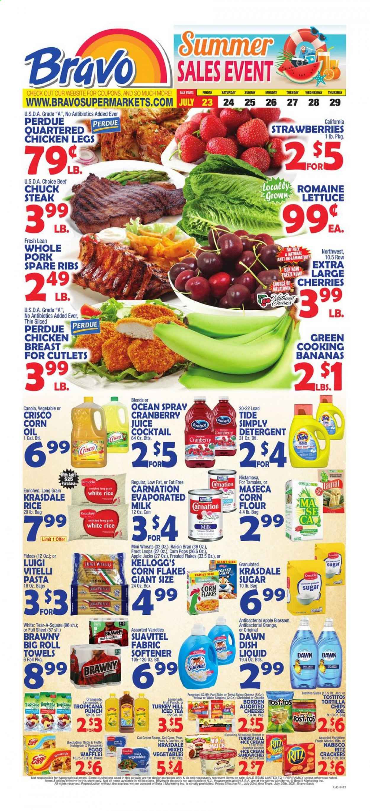 thumbnail - Bravo Supermarkets Flyer - 07/23/2021 - 07/29/2021 - Sales products - waffles, green beans, lettuce, strawberries, pasta, pancakes, Perdue®, string cheese, cheese, evaporated milk, eggs, Blossom, ice cream, ice cream sandwich, mixed vegetables, crackers, Kellogg's, RITZ, tortilla chips, chips, Tostitos, Crisco, granulated sugar, sugar, corn flour, corn flakes, Frosted Flakes, Raisin Bran, white rice, salsa, corn oil, cranberry juice, lemonade, juice, ice tea, fruit punch, rice milk, chicken breasts, chicken legs, beef meat, steak, chuck steak, pork meat, pork ribs, pork spare ribs. Page 1.