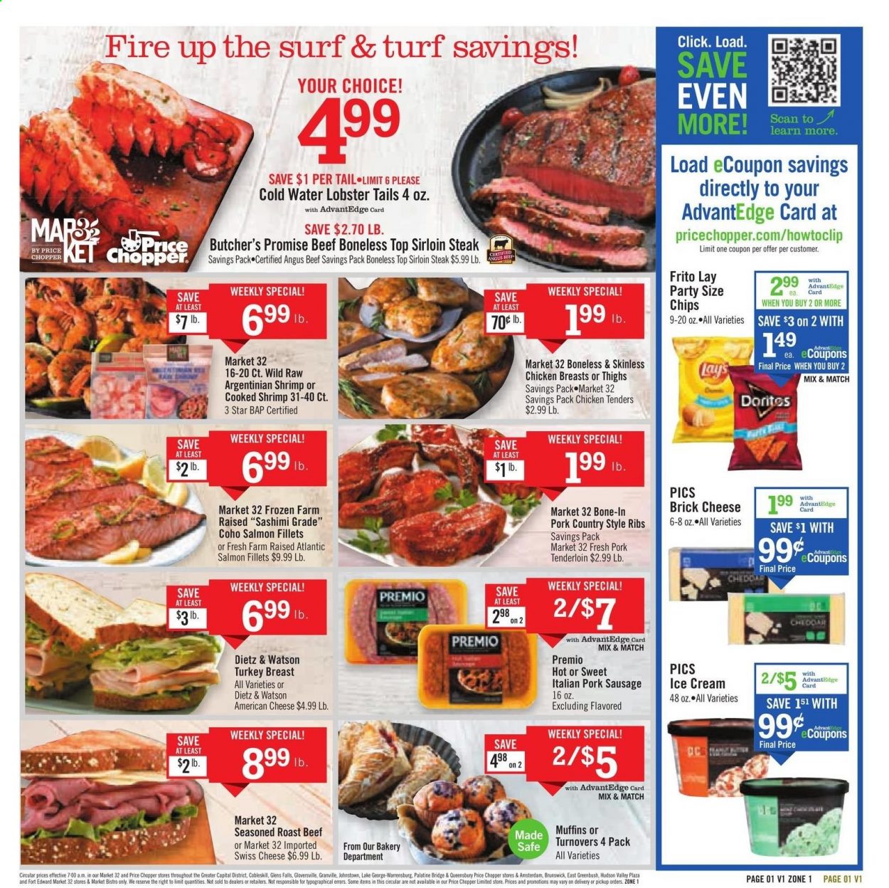 thumbnail - Price Chopper Flyer - 07/25/2021 - 07/31/2021 - Sales products - turnovers, muffin, lobster, salmon, salmon fillet, lobster tail, shrimps, Dietz & Watson, sausage, pork sausage, american cheese, brick cheese, swiss cheese, ice cream, Lay’s, turkey breast, chicken tenders, beef meat, beef sirloin, steak, roast beef, sirloin steak, pork meat, pork ribs, pork tenderloin, country style ribs, Surf. Page 1.