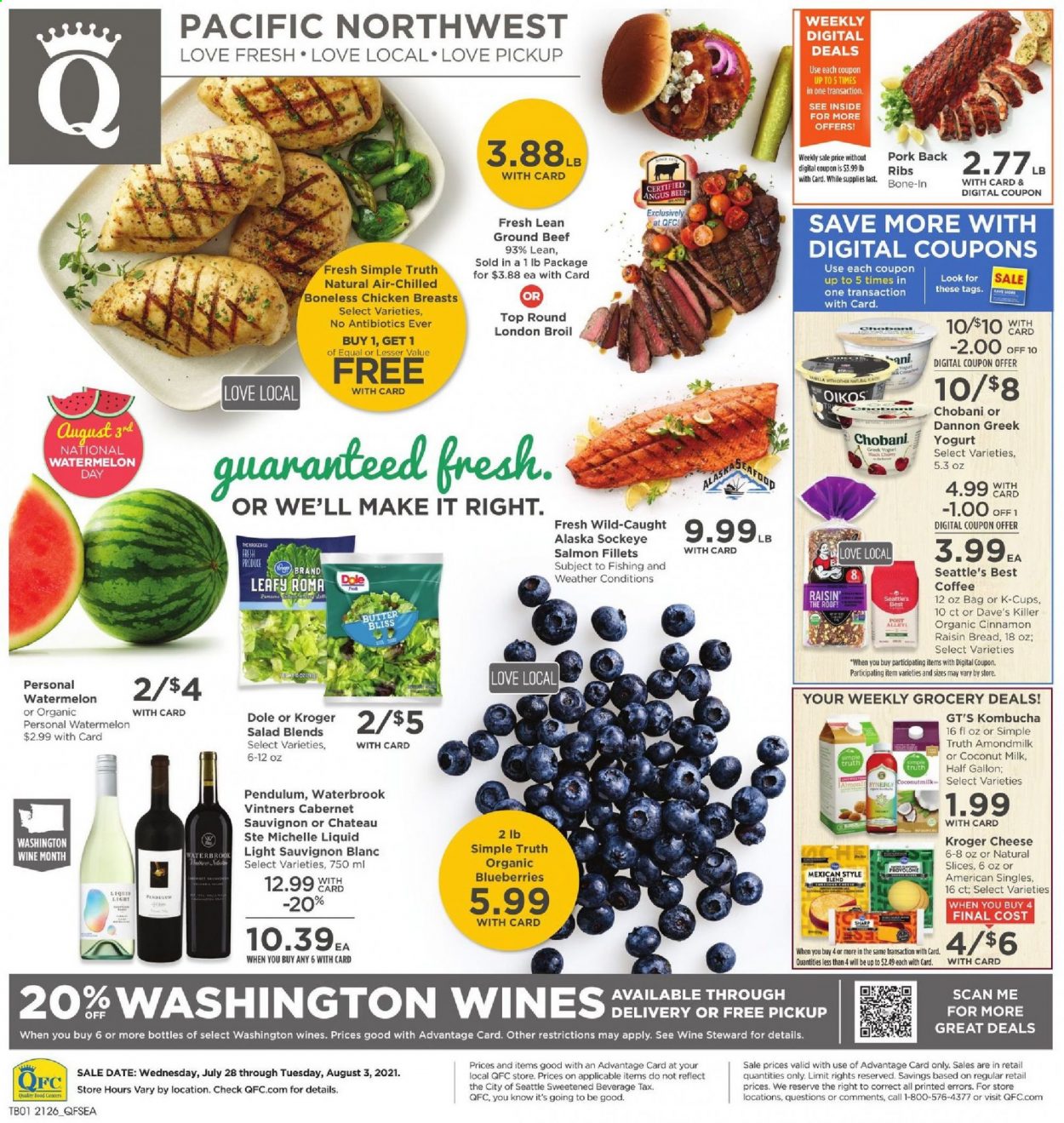 thumbnail - QFC Flyer - 07/28/2021 - 08/03/2021 - Sales products - salad, Dole, blueberries, watermelon, salmon, salmon fillet, seafood, cheese, yoghurt, Oikos, Chobani, Dannon, butter, coconut milk, kombucha, coffee, coffee capsules, K-Cups, Cabernet Sauvignon, white wine, wine, Sauvignon Blanc, chicken breasts, beef meat, ground beef. Page 1.