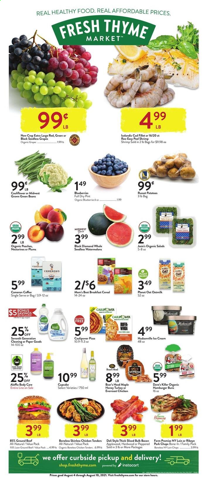 thumbnail - Fresh Thyme Flyer - 08/04/2021 - 08/10/2021 - Sales products - seedless grapes, plums, buns, burger buns, cupcake, green beans, russet potatoes, potatoes, salad, blueberries, grapes, cod, shrimps, pizza, bacon, oat milk, cereals, Mom's Best, honey, coffee, Cupcake Vineyards, chicken tenders, beef meat, ground beef, pork chops, pork meat, nectarines, peaches. Page 1.