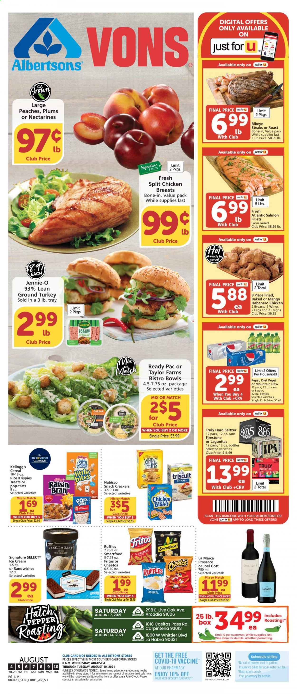 thumbnail - Albertsons Flyer - 08/04/2021 - 08/10/2021 - Sales products - plums, salmon, salmon fillet, sandwich, habanero chicken, Ready Pac, ice cream, snack, Celebration, crackers, Kellogg's, Pop-Tarts, Fritos, Cheetos, Smartfood, Thins, Ruffles, cereals, Rice Krispies, Mountain Dew, Pepsi, Diet Pepsi, prosecco, punch, Hard Seltzer, TRULY, IPA, ground turkey, chicken breasts, beef meat, steak, ribeye steak, nectarines, peaches. Page 1.
