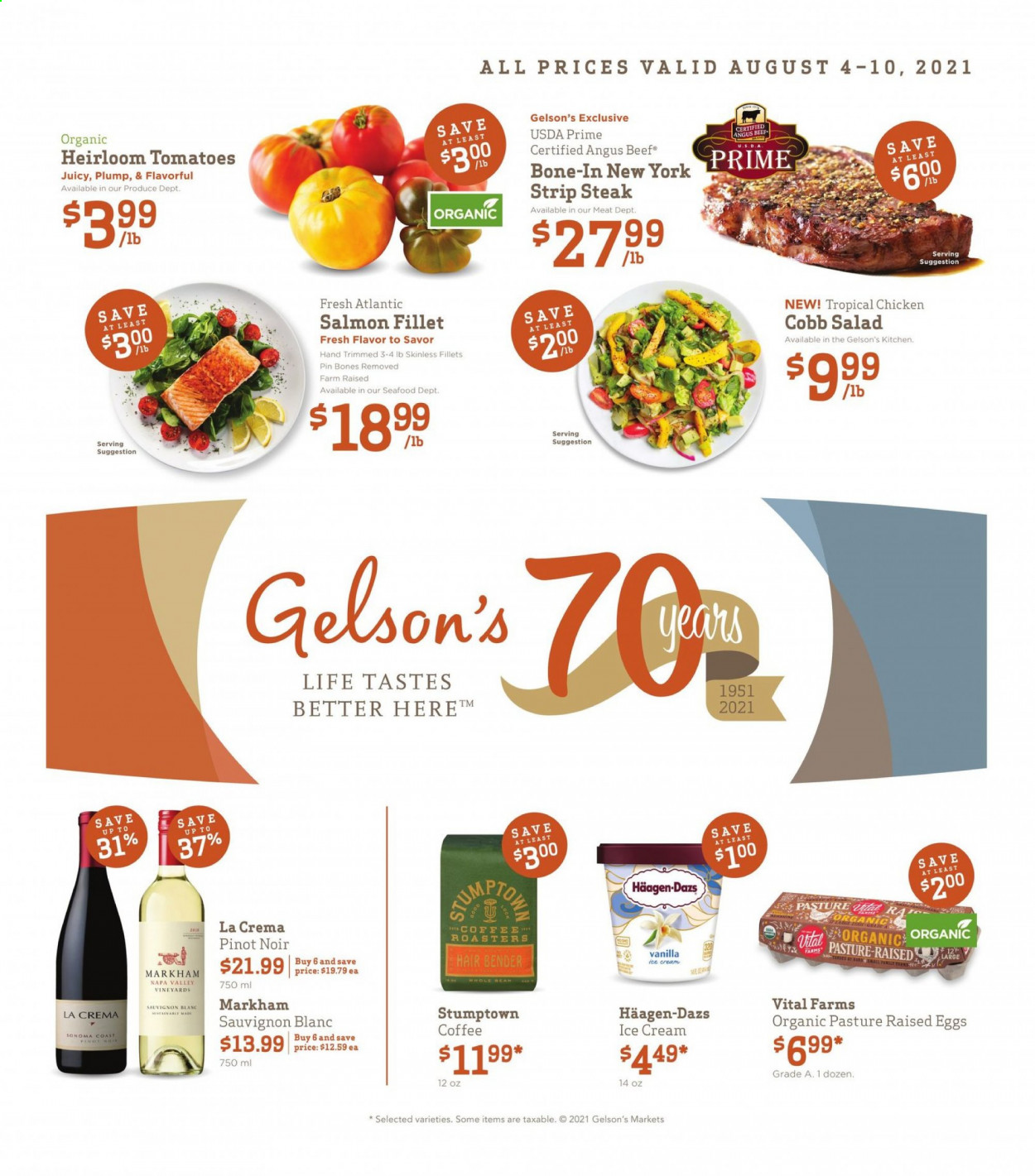 thumbnail - Gelson's Flyer - 08/04/2021 - 08/10/2021 - Sales products - tomatoes, salad, salmon, salmon fillet, seafood, eggs, ice cream, Häagen-Dazs, coffee, red wine, white wine, wine, Pinot Noir, Sauvignon Blanc, beef meat, steak, striploin steak, pin. Page 1.