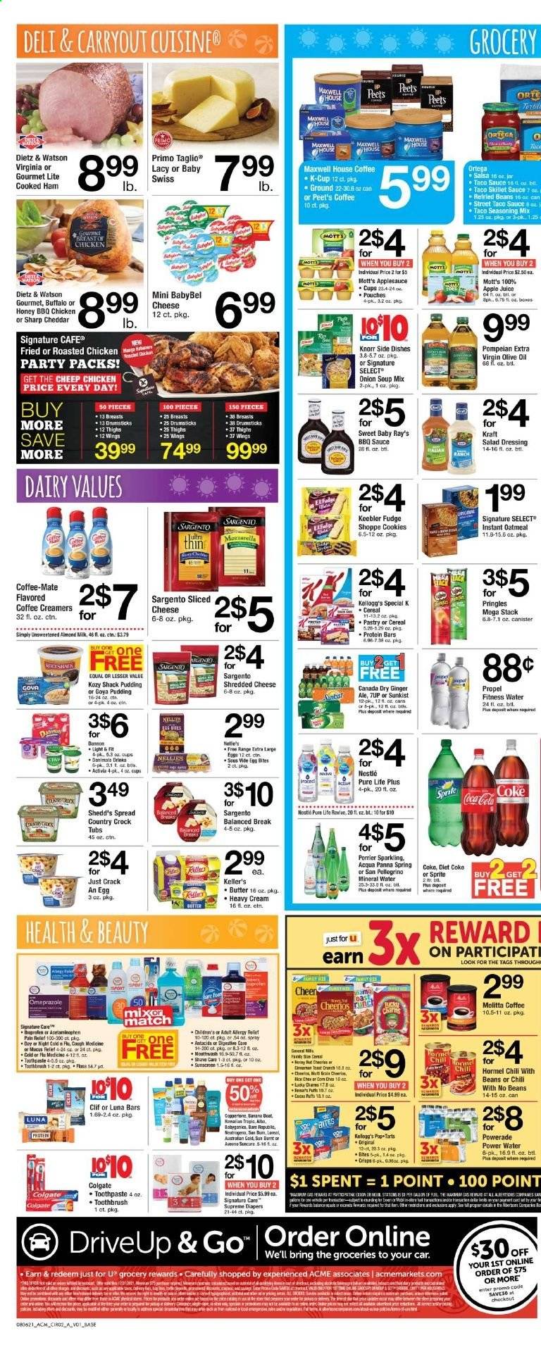 thumbnail - ACME Flyer - 08/06/2021 - 08/12/2021 - Sales products - Mott's, chicken roast, onion soup, soup mix, soup, Knorr, Kraft®, Hormel, cooked ham, ham, Dietz & Watson, mozzarella, shredded cheese, sliced cheese, cheddar, Babybel, Sargento, pudding, Activia, almond milk, Coffee-Mate, butter, cookies, fudge, Nestlé, Kellogg's, Pop-Tarts, Keebler, Pringles, oatmeal, refried beans, Goya, Cheerios, protein bar, spice, BBQ sauce, salad dressing, taco sauce, dressing, extra virgin olive oil, olive oil, oil, apple sauce, apple juice, Canada Dry, Coca-Cola, ginger ale, Sprite, Powerade, juice, Diet Coke, 7UP, Cerés, Perrier, mineral water, San Pellegrino, Maxwell House, coffee capsules, K-Cups, nappies, Colgate, toothbrush, toothpaste, pain relief. Page 2.