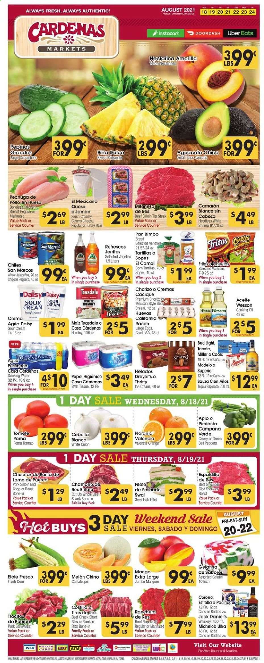 thumbnail - Cardenas Flyer - 08/18/2021 - 08/24/2021 - Sales products - stew meat, bread, tortillas, cantaloupe, cucumber, jalapeño, mango, oranges, fish fillets, fish, shrimps, swai fillet, Jack Daniel's, ham, chorizo, cheese, large eggs, Rama, sour cream, ice cream, Fritos, Cheetos, oil, tequila, whiskey, whisky, beer, Coors, Michelob, Bud Light, Corona Extra, Miller, Modelo, chicken breasts, beef meat, beef shank, beef sirloin, steak, pork loin, bath tissue, pan, gelatin, nectarines, melons. Page 1.