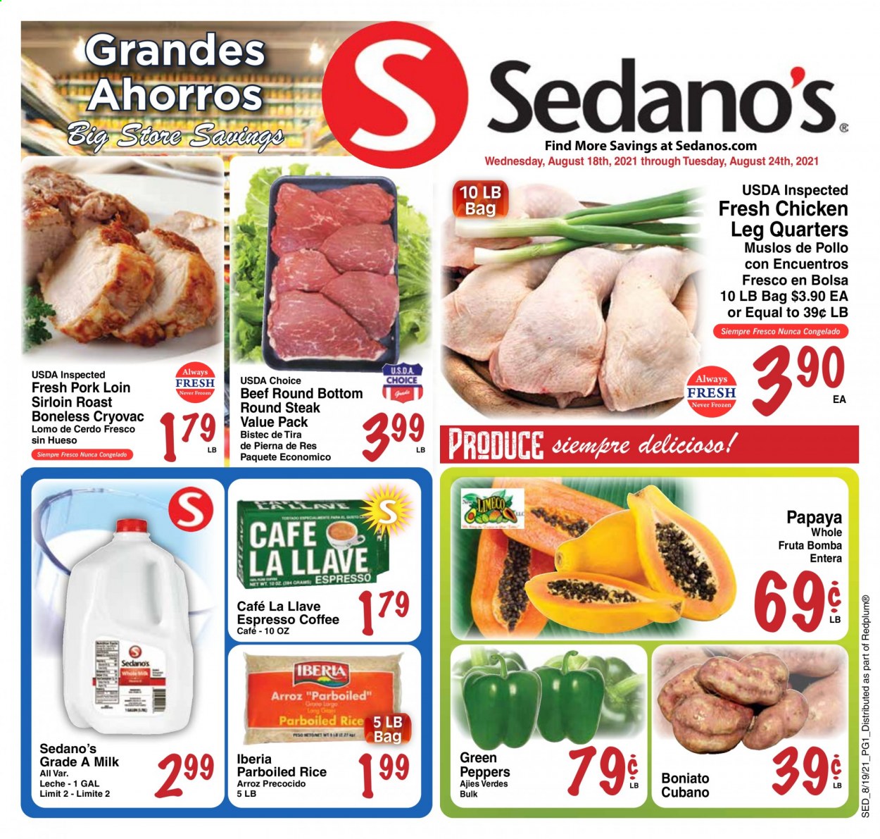 thumbnail - Sedano's Flyer - 08/18/2021 - 08/24/2021 - Sales products - peppers, papaya, milk, rice, parboiled rice, coffee, chicken legs, beef meat, steak, round steak, pork loin, pork meat. Page 1.