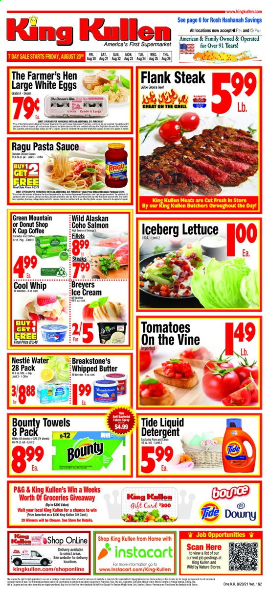 thumbnail - King Kullen Flyer - 08/20/2021 - 08/26/2021 - Sales products - tomatoes, lettuce, salmon, pasta sauce, ragú pasta, eggs, whipped butter, Cool Whip, ice cream, Nestlé, Bounty, ragu, coffee, coffee capsules, K-Cups, Green Mountain, beef meat, steak, flank steak, detergent, Tide. Page 1.