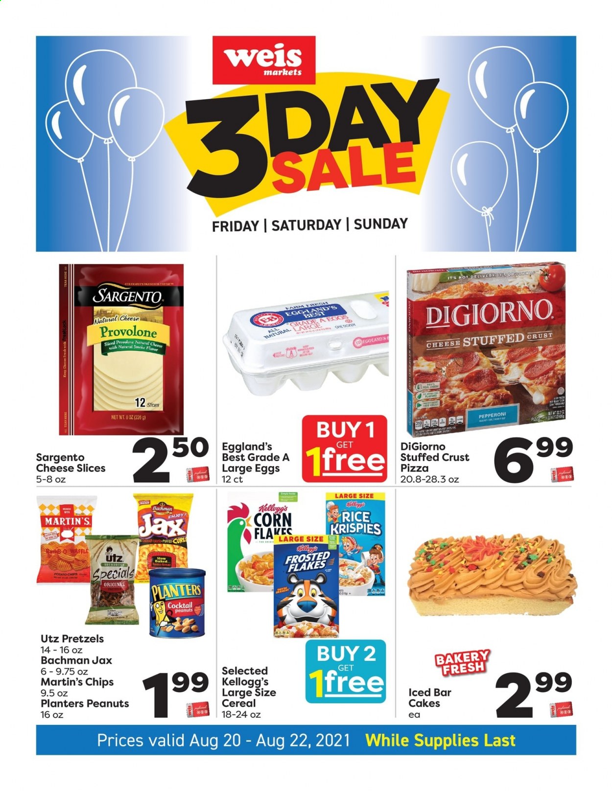 thumbnail - Weis Flyer - 08/20/2021 - 08/22/2021 - Sales products - pretzels, cake, pizza, pepperoni, sliced cheese, Provolone, Sargento, large eggs, Kellogg's, potato chips, chips, cereals, corn flakes, Rice Krispies, Frosted Flakes, peanuts, Planters. Page 1.