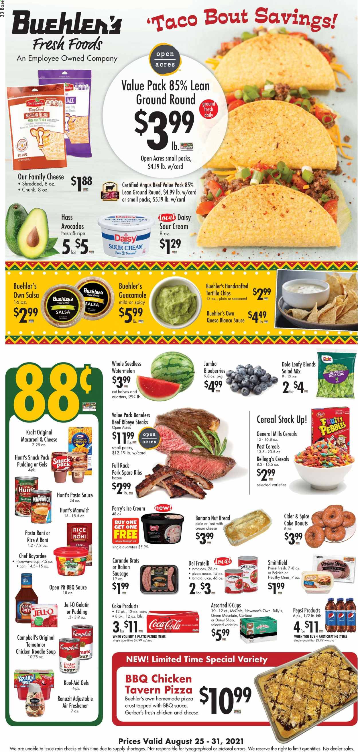 thumbnail - Buehler's Flyer - 08/25/2021 - 08/31/2021 - Sales products - bread, cake, salad, Dole, blueberries, watermelon, cherries, Campbell's, macaroni & cheese, pasta sauce, soup, noodles cup, noodles, lasagna meal, Kraft®, ham, sausage, italian sausage, guacamole, Colby cheese, pudding, milk, sour cream, ice cream, Kellogg's, Gerber, tortilla chips, Jell-O, Manwich, Chef Boyardee, cereals, Fruity Pebbles, rice, spice, BBQ sauce, salsa, Coca-Cola, tomato juice, Pepsi, juice, coffee, coffee capsules, McCafe, K-Cups, Green Mountain, cider, beef meat, steak, ribeye steak, pork meat, pork ribs, pork spare ribs, Renuzit, air freshener. Page 1.